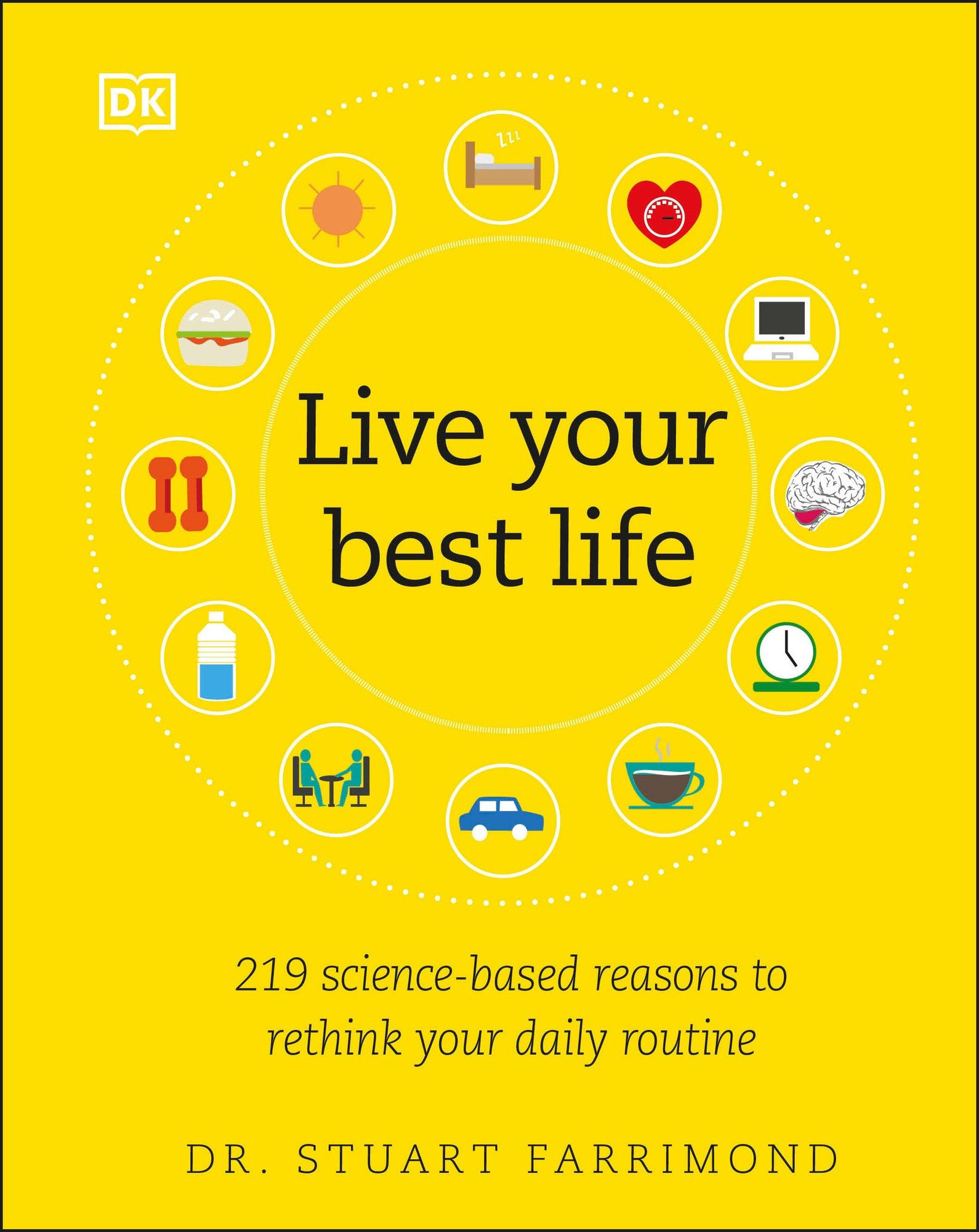 Live Your Best Life: 219 Science-Based Reasons to Rethink Your Daily  Routine' von 'Stuart Farrimond' - 'Gebundene Ausgabe' - '978-1-4654-9329-3
