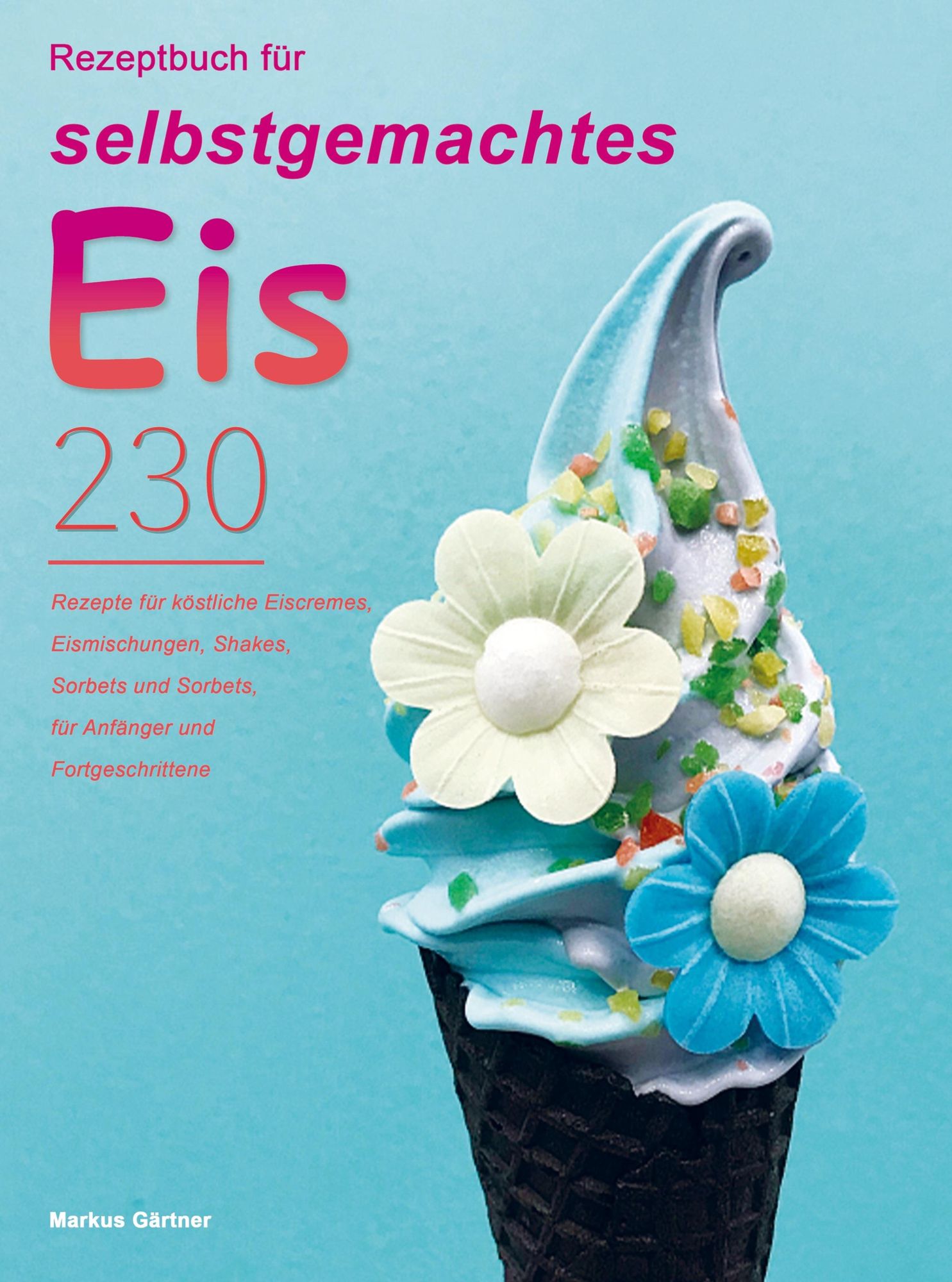 'Rezeptbuch für selbstgemachtes Eis' von 'Markus Gärtner' Buch '978