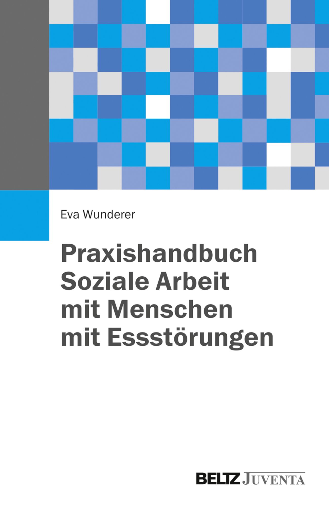 'Praxishandbuch Soziale Arbeit Mit Menschen Mit Essstörungen' Von 'Eva ...