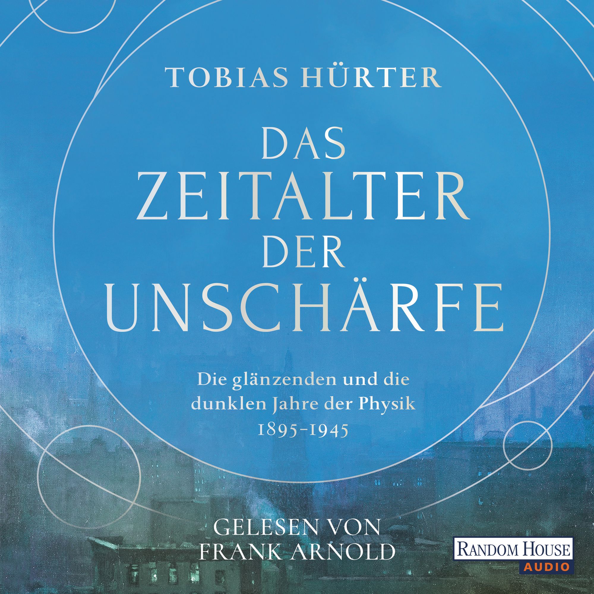 Das Zeitalter der Unschärfe von Tobias Hürter HörbuchDownload Thalia