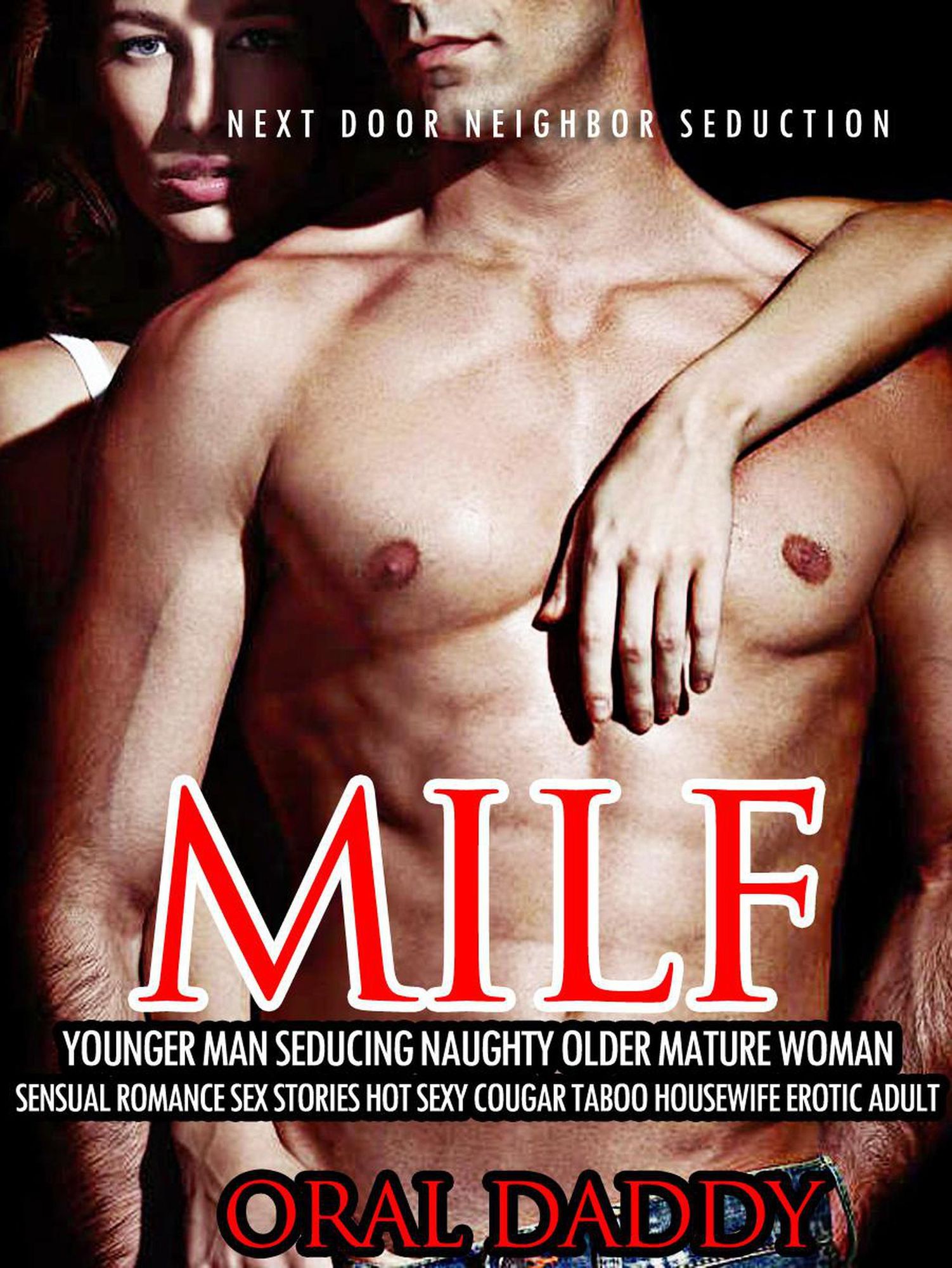 Milf Younger Man Seducing Naughty Older Mature Woman Sensual Romance Sex Stories Hot Sexy Cougar Taboo Housewife Erotic Adult (Next Door Neighbor Sedu von Oral Daddy
