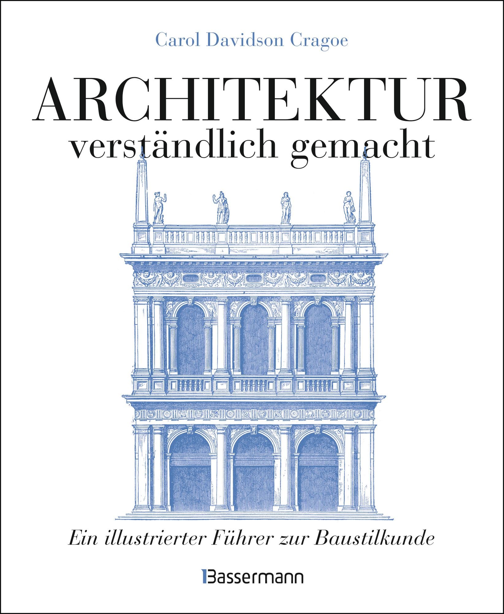 Architektur - verständlich gemacht. Die illustrierte und