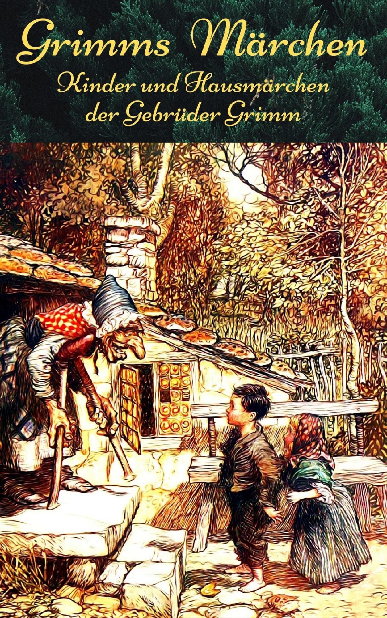 Grimms Märchen - Kinder und Hausmärchen der Gebrüder Grimm von Jacob