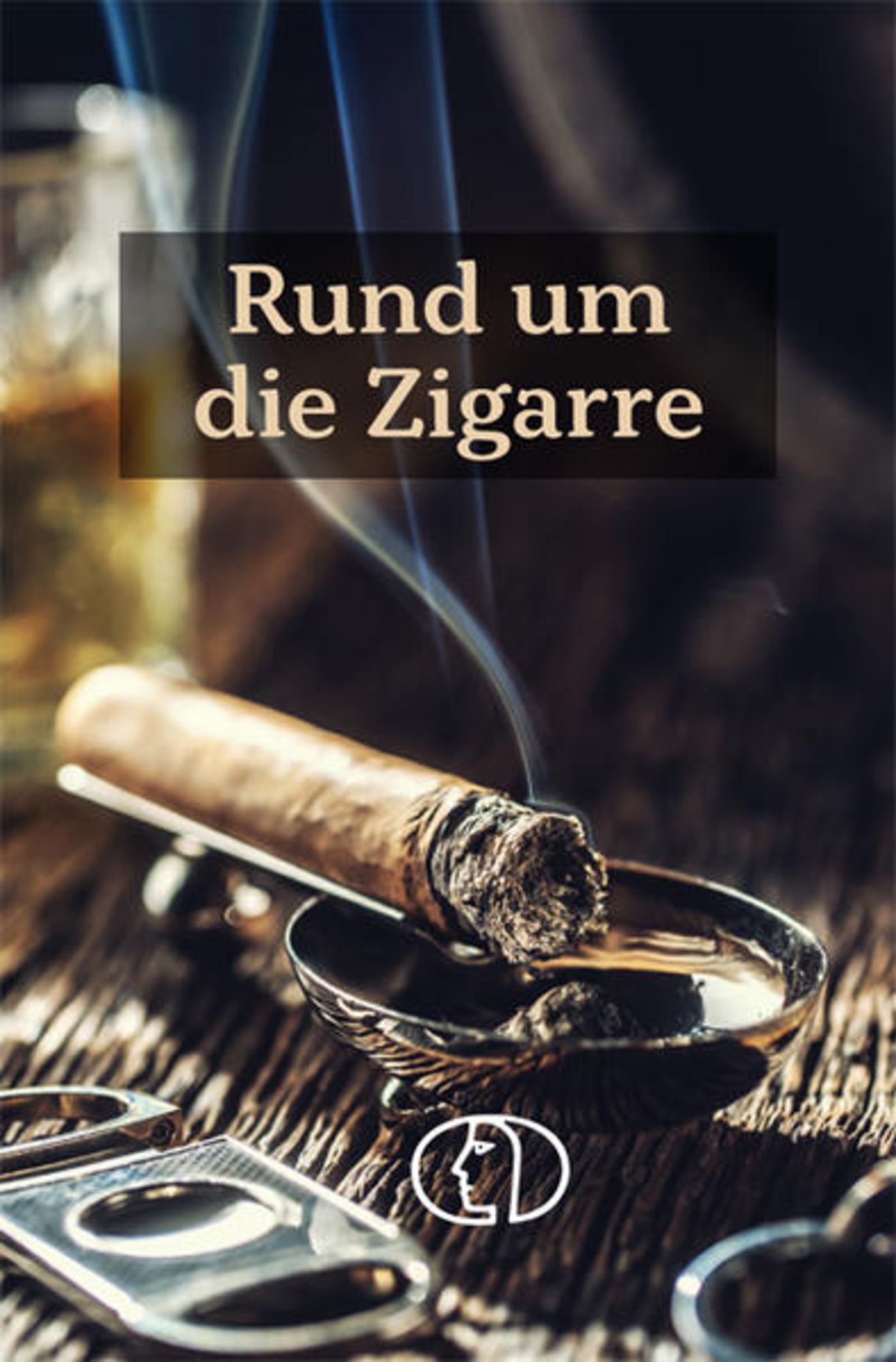 Rund um die Zigarre' von 'Carlos Steiner' - Buch - '978-3-89798-641-1
