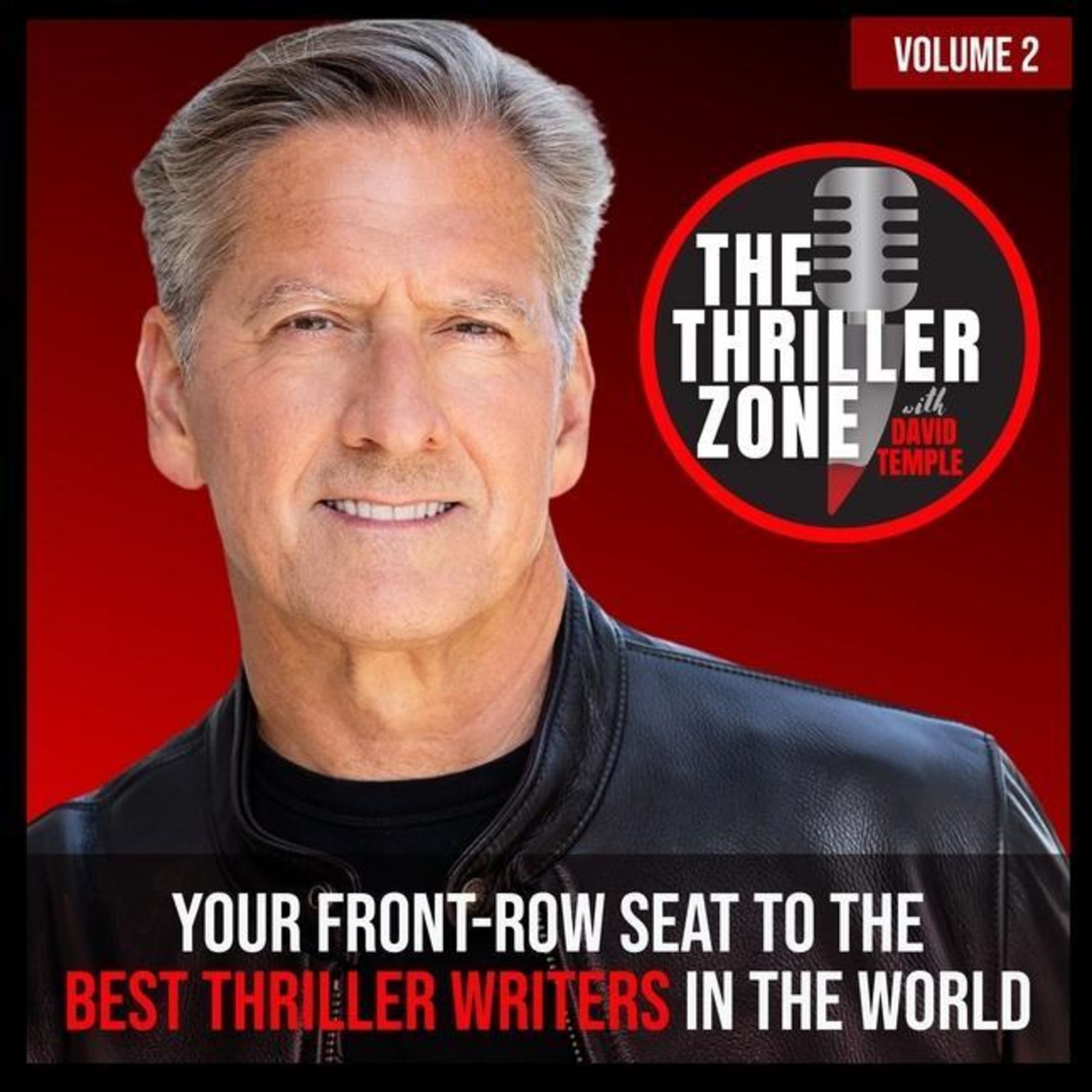 The Thriller Zone Podcast Thethrillerzone.Com Vol. 2 Your Front Row Seat to the Best Thriller Writers in the World