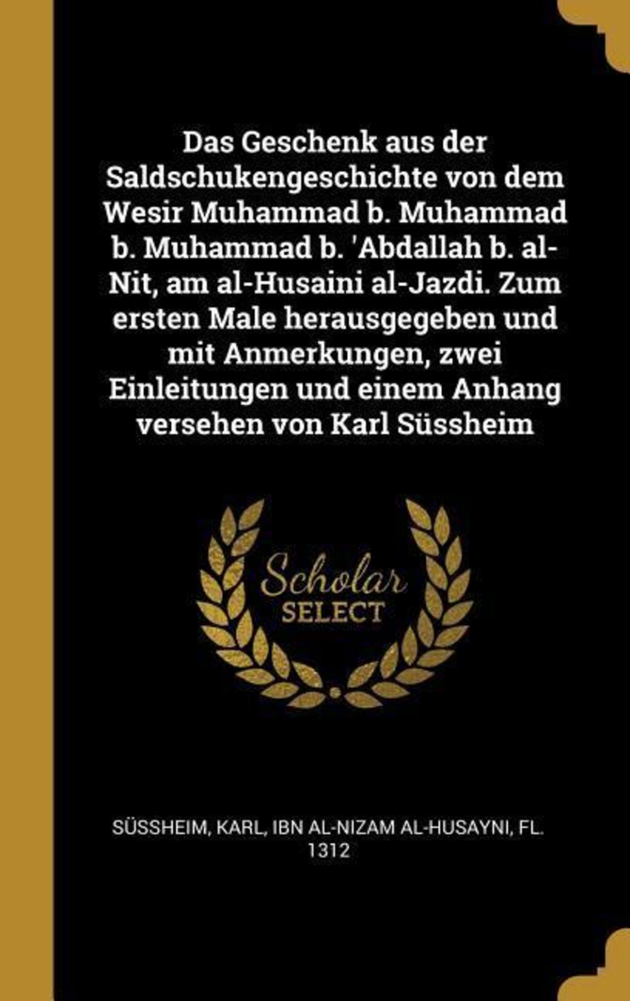 'Das Geschenk Aus Der Saldschukengeschichte Von Dem Wesir Muhammad B ...