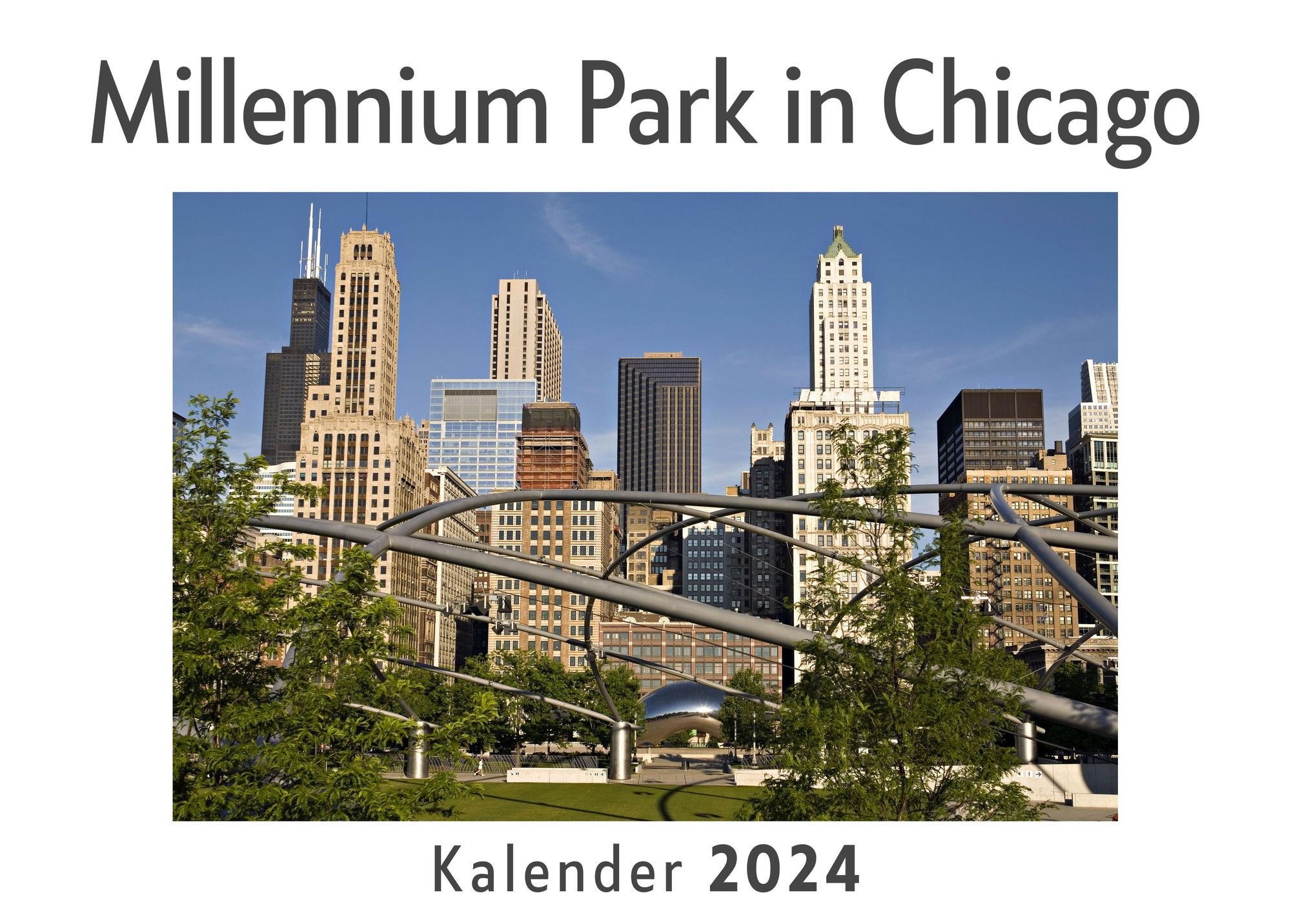 Millennium Park in Chicago (Wandkalender 2024, Kalender DIN A4 quer