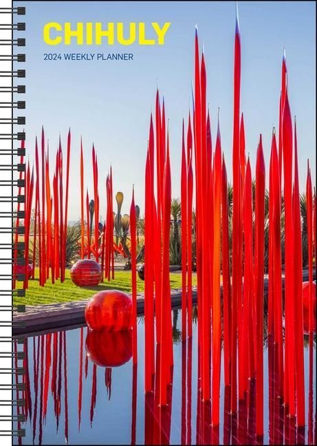 Chihuly 2024 12Month Weekly Planner Calendar (Softcover)