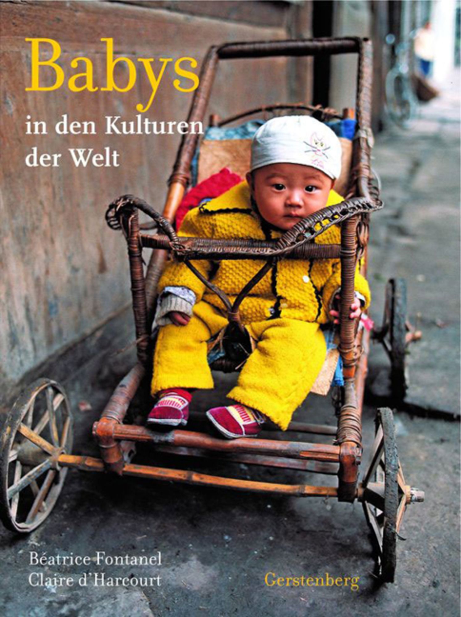 Babys in den Kulturen der Welt von Beatrice Fontanel Buch