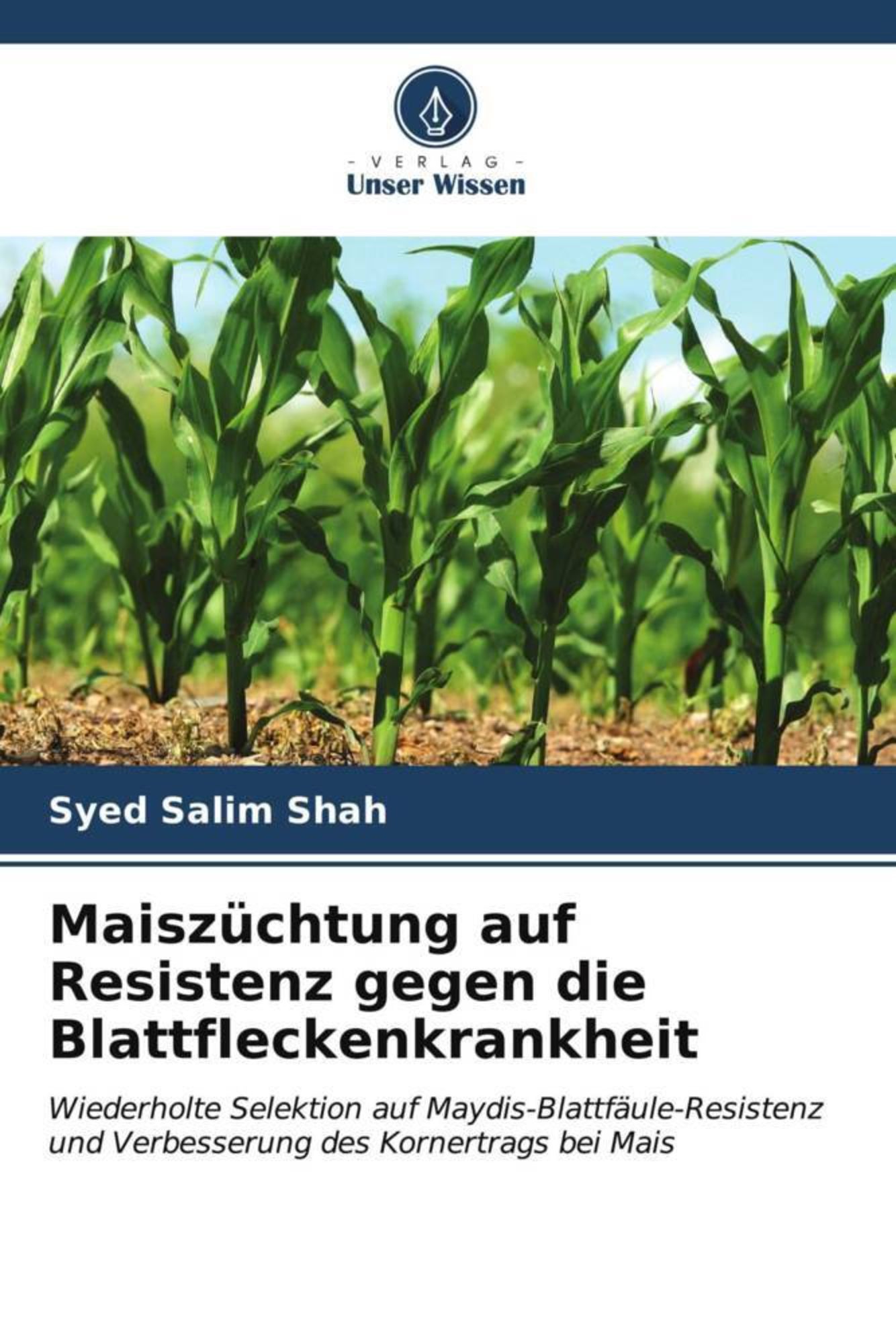 'Maiszüchtung Auf Resistenz Gegen Die Blattfleckenkrankheit' Von 'Syed ...