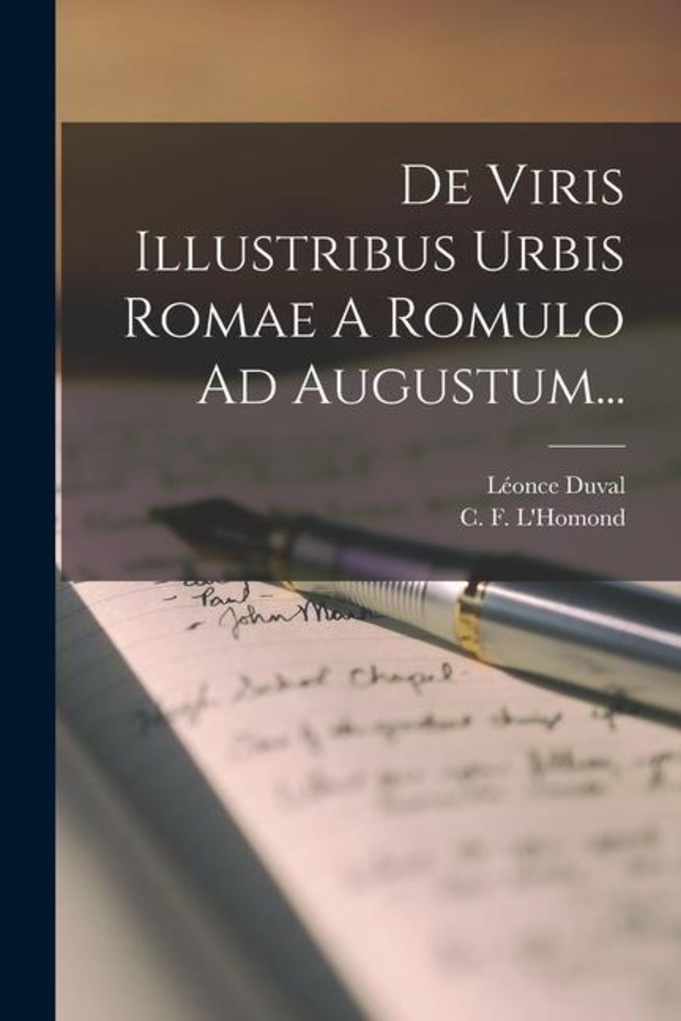 De Viris Illustribus Urbis Romae A Romulo Ad Augustum Latein