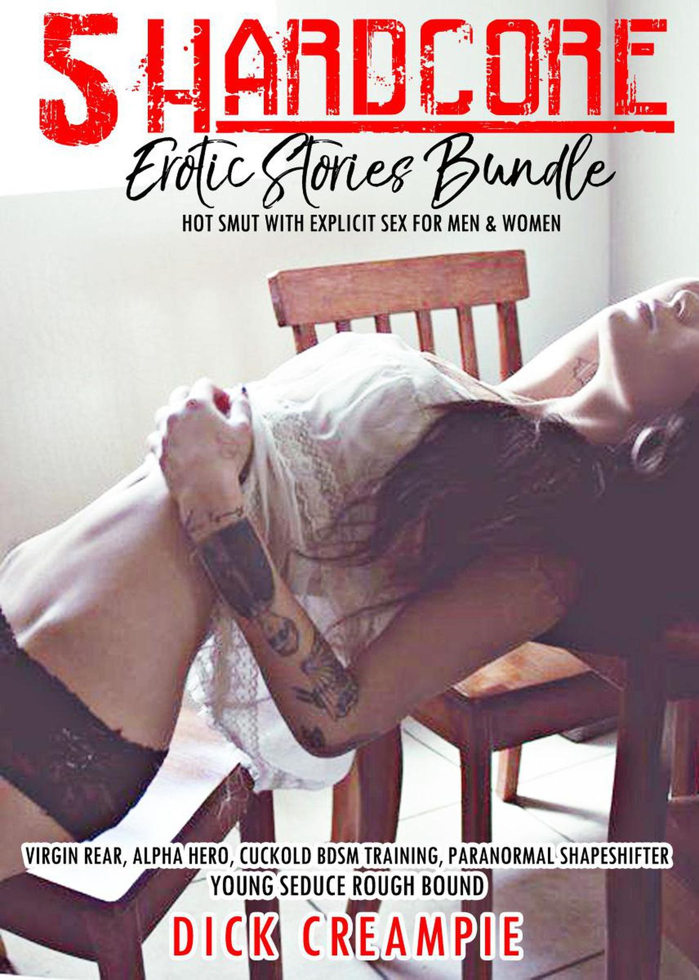 5 Hardcore Erotic Stories Bundle - Hot Smut with Explicit Sex for Men and Women - Virgin Rear, Alpha Hero, Cuckold BDSM Training, Paranormal Shapeshifte von Dick Creampie pic