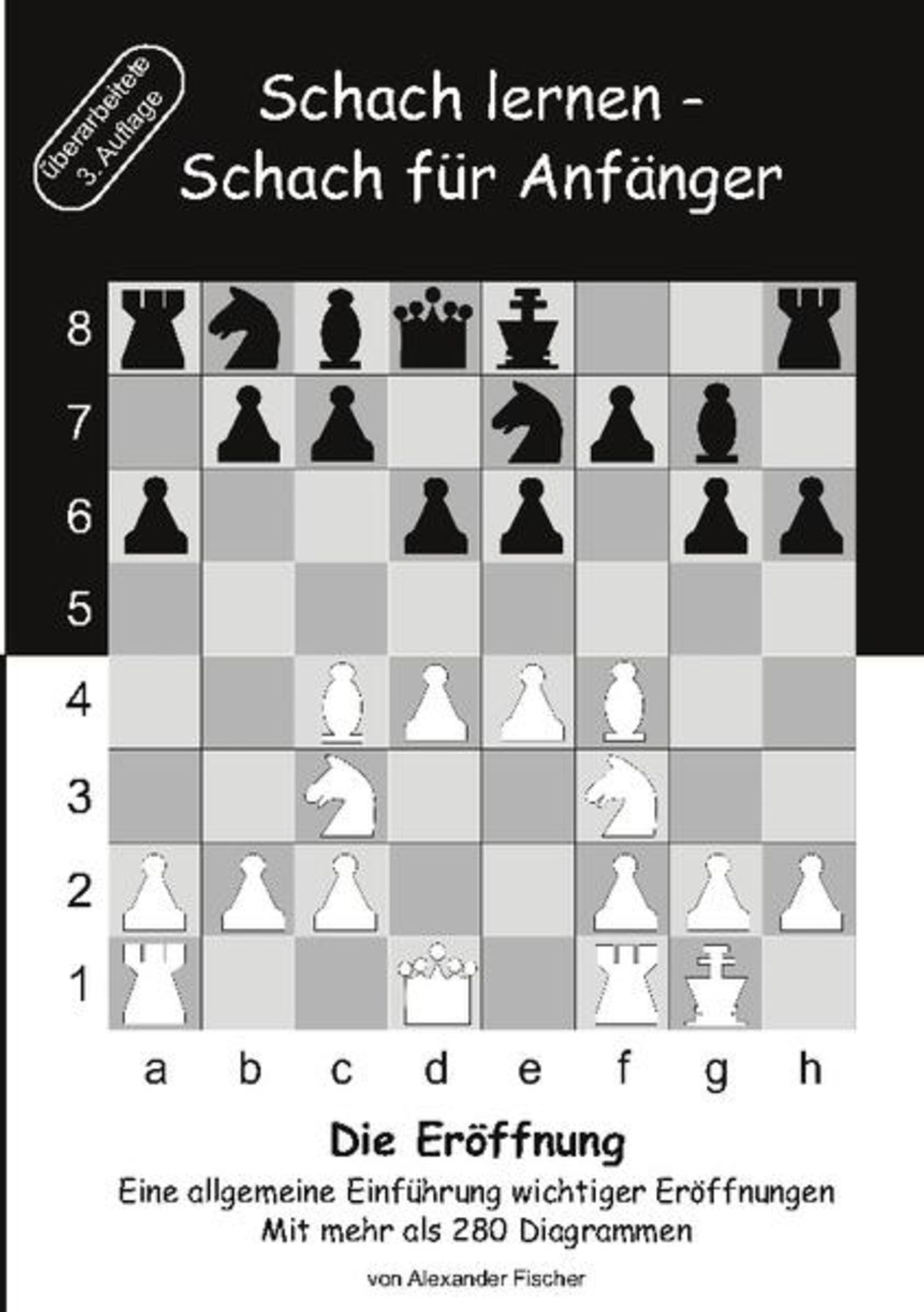 Schach lernen - Schach für Anfänger - Die Eröffnung von Alexander Fischer - Buch