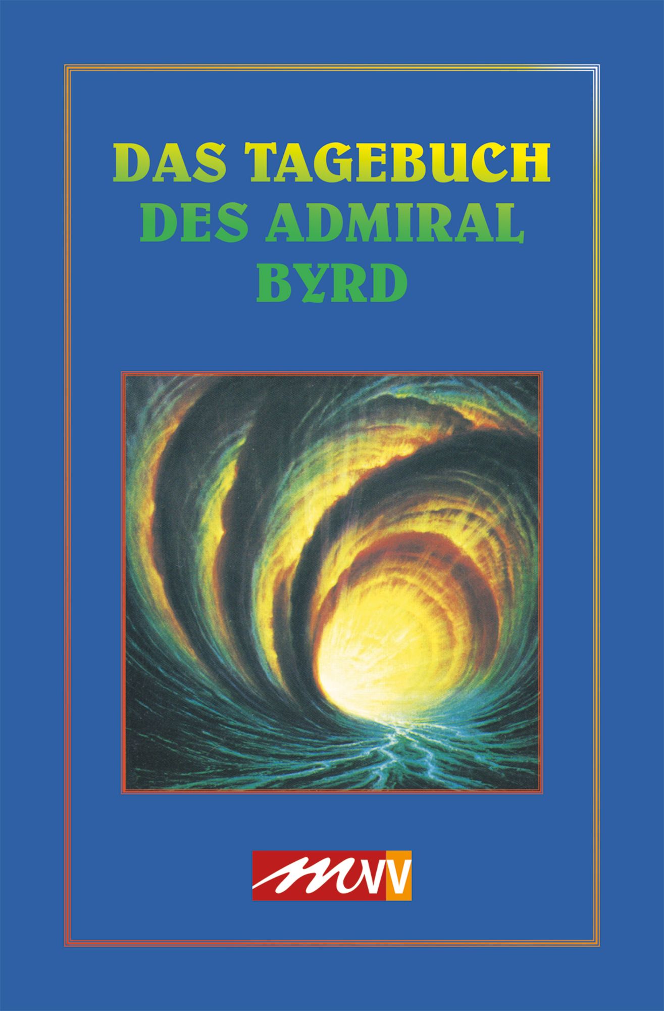 Das Tagebuch des Admiral Byrd von Byrd - Buch - 978-3-89539-279-5