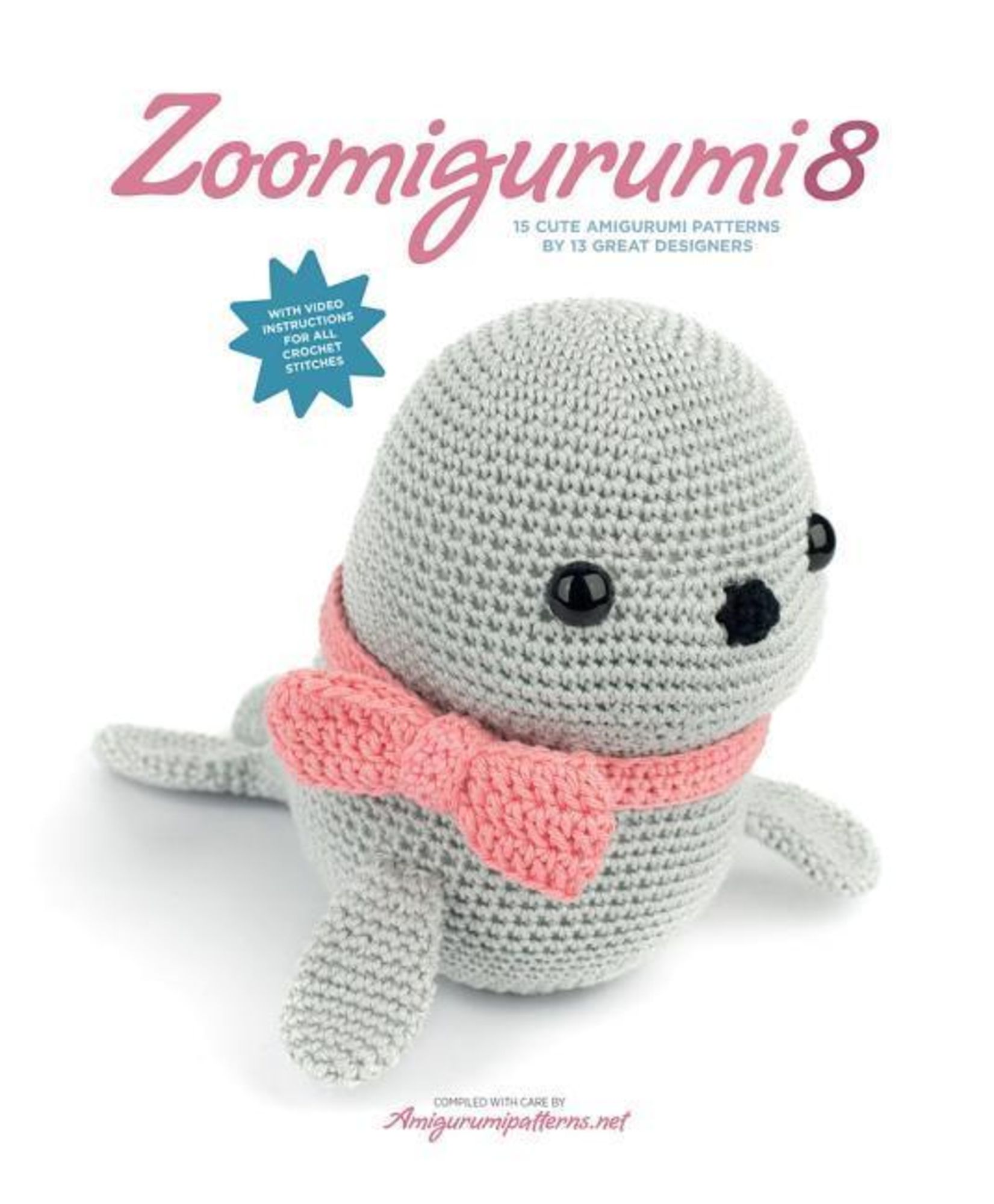 Zoomigurumi 4: 15 Cute Amigurumi Patterns by 12 Great Designers