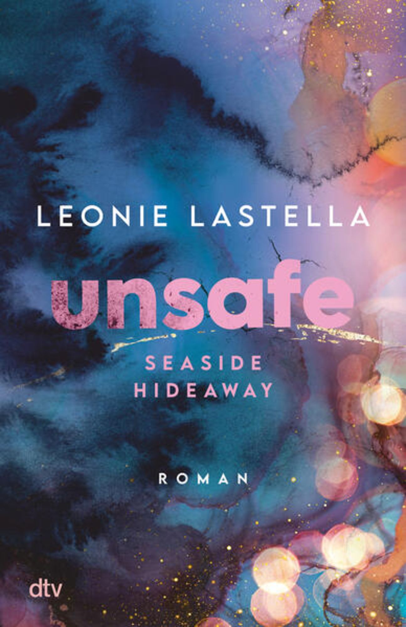 Seaside Hideaway – Unsafe' von 'Leonie Lastella' - Buch -  '978-3-423-74099-9