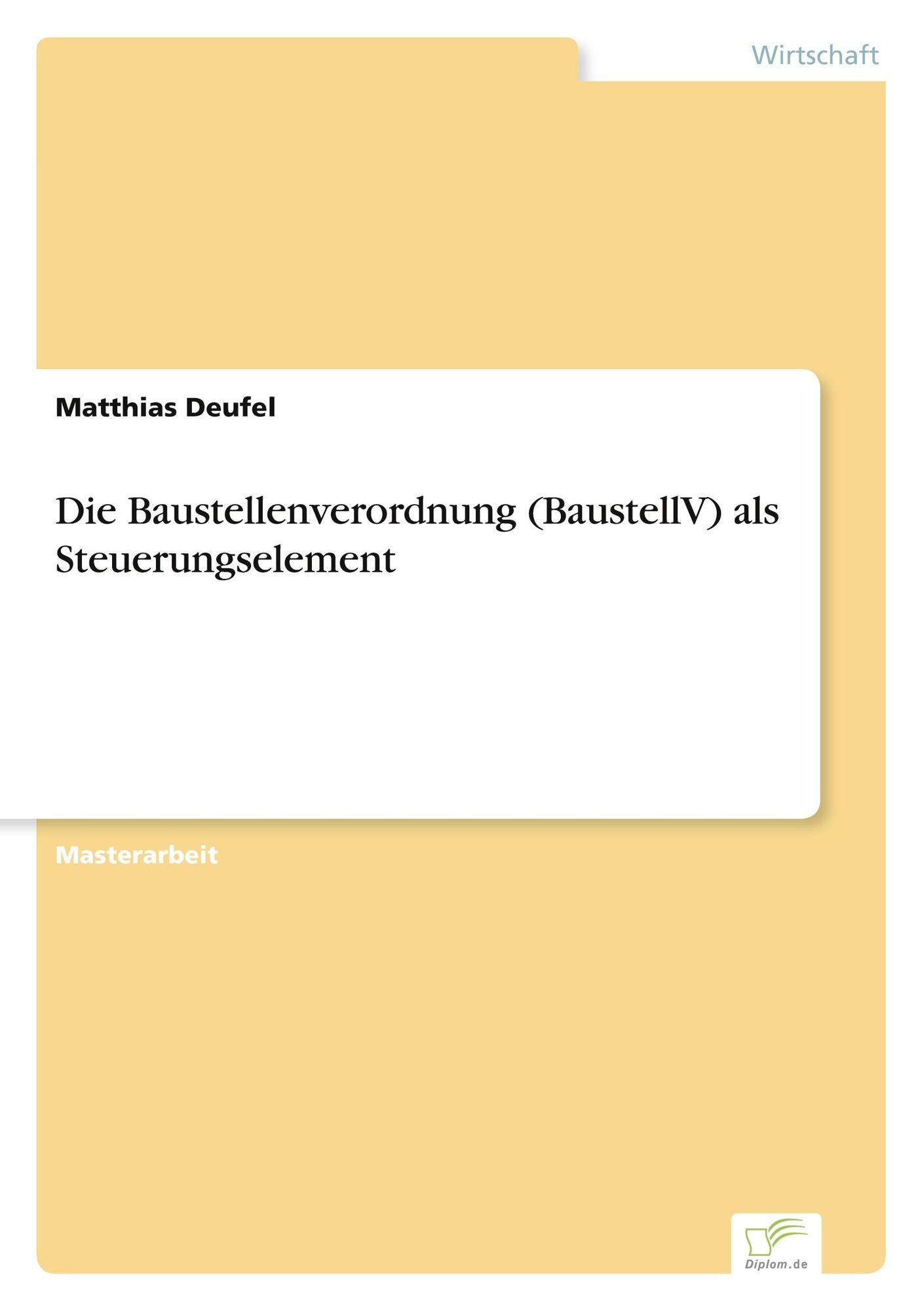 "Die Baustellenverordnung (BaustellV) Als Steuerungselement" Online ...