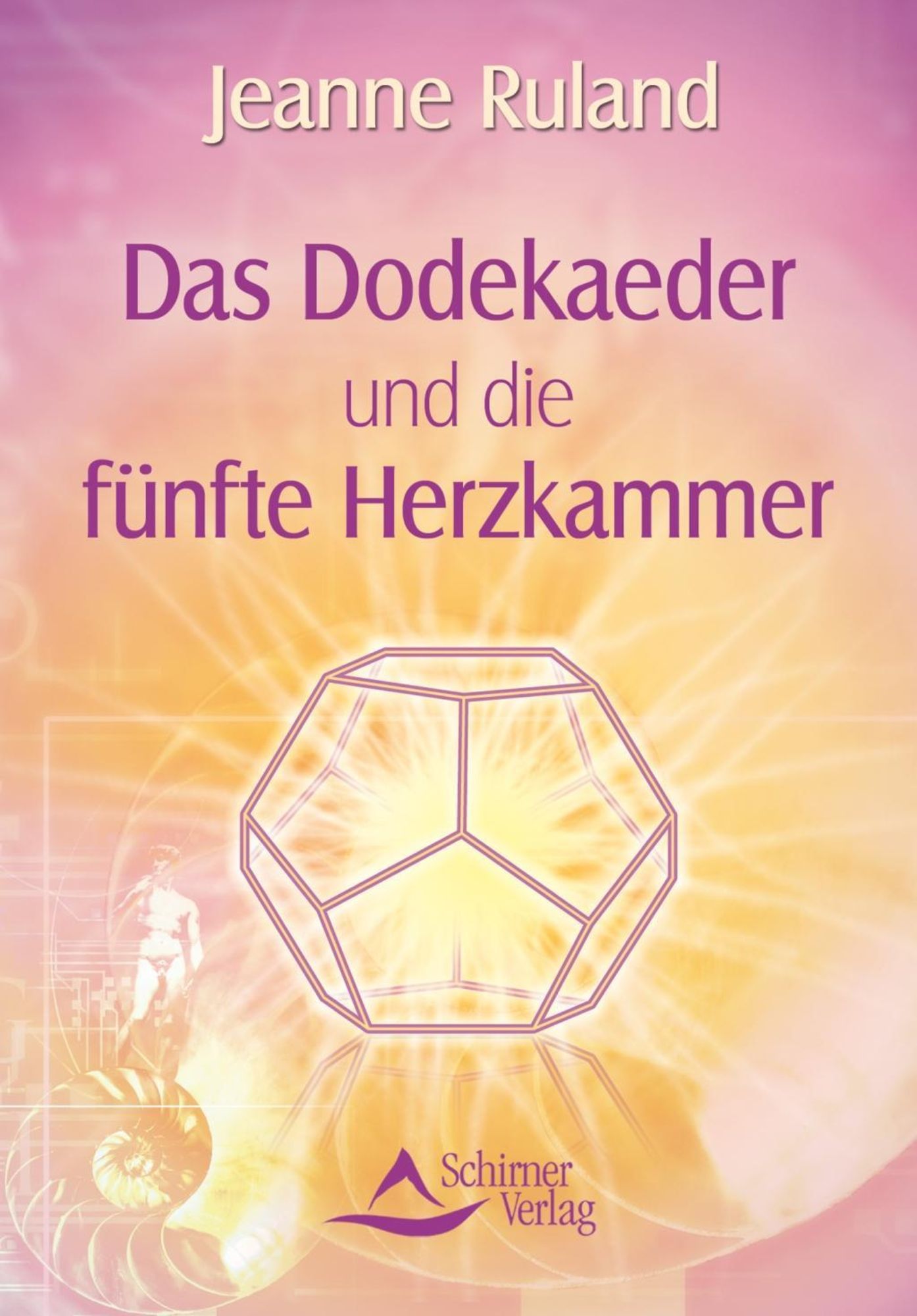 Das Dodekaeder und die fünfte Herzkammer von Jeanne Ruland - eBook