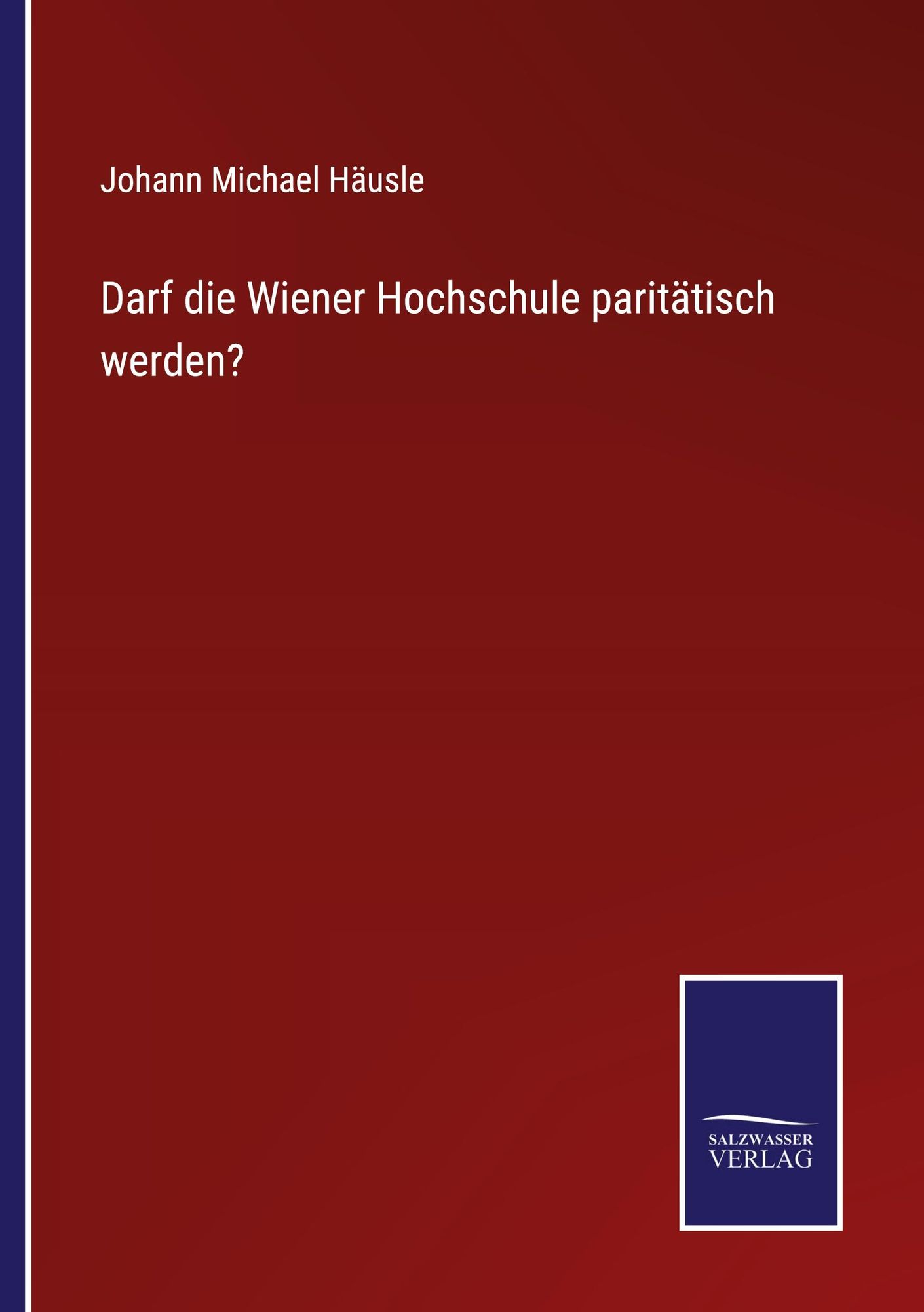 Darf Die Wiener Hochschule Paritatisch‥ - 洋書