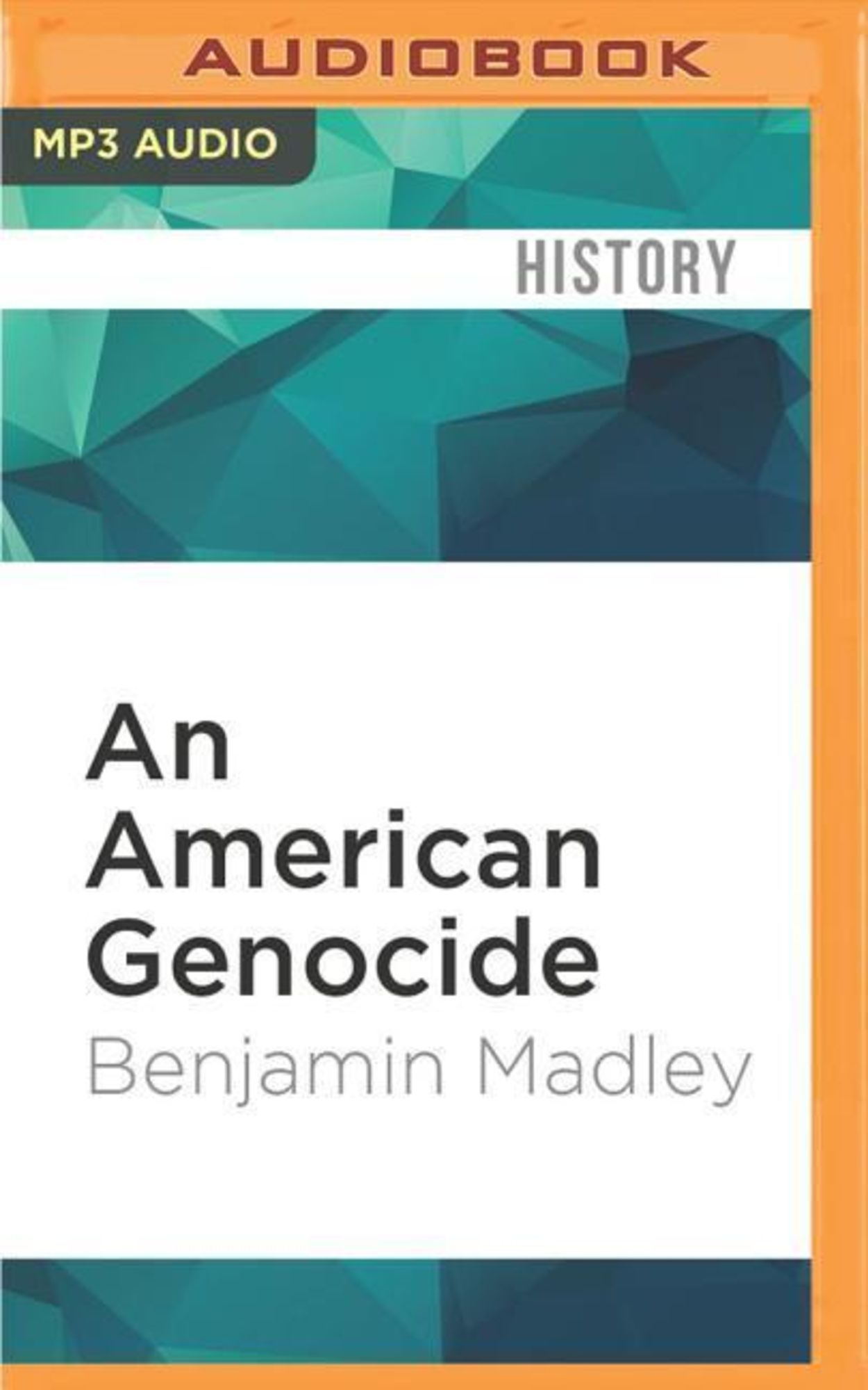 and　Hörbuch　'Benjamin　States　Genocide:　Catastrophe,　the　Indian　von　1846-1873'　The　Madley'　United　California　An　American