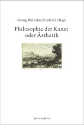 Philosophie der Kunst oder Ästhetik Philosophie der Kunst oder Ästhetik
