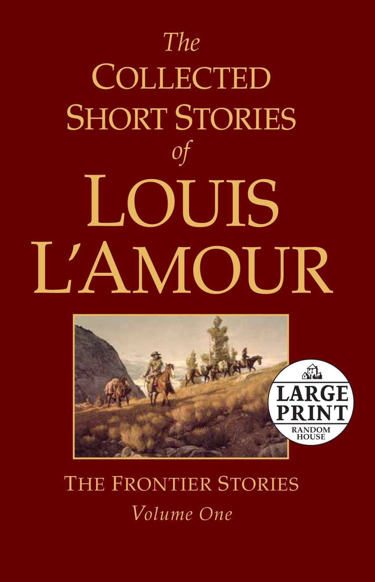 The Collected Short Stories of Louis L'Amour: Unabridged Selections From  The Frontier Stories, Volume 5 (Large Print / Paperback)