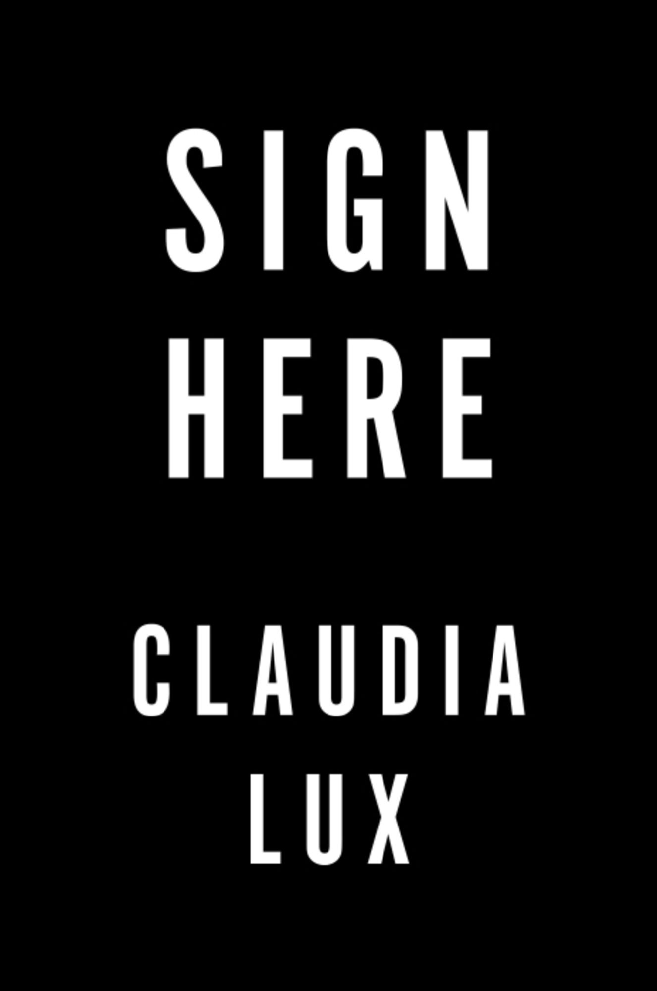 OUT NOW: Sign Here by Claudia Lux