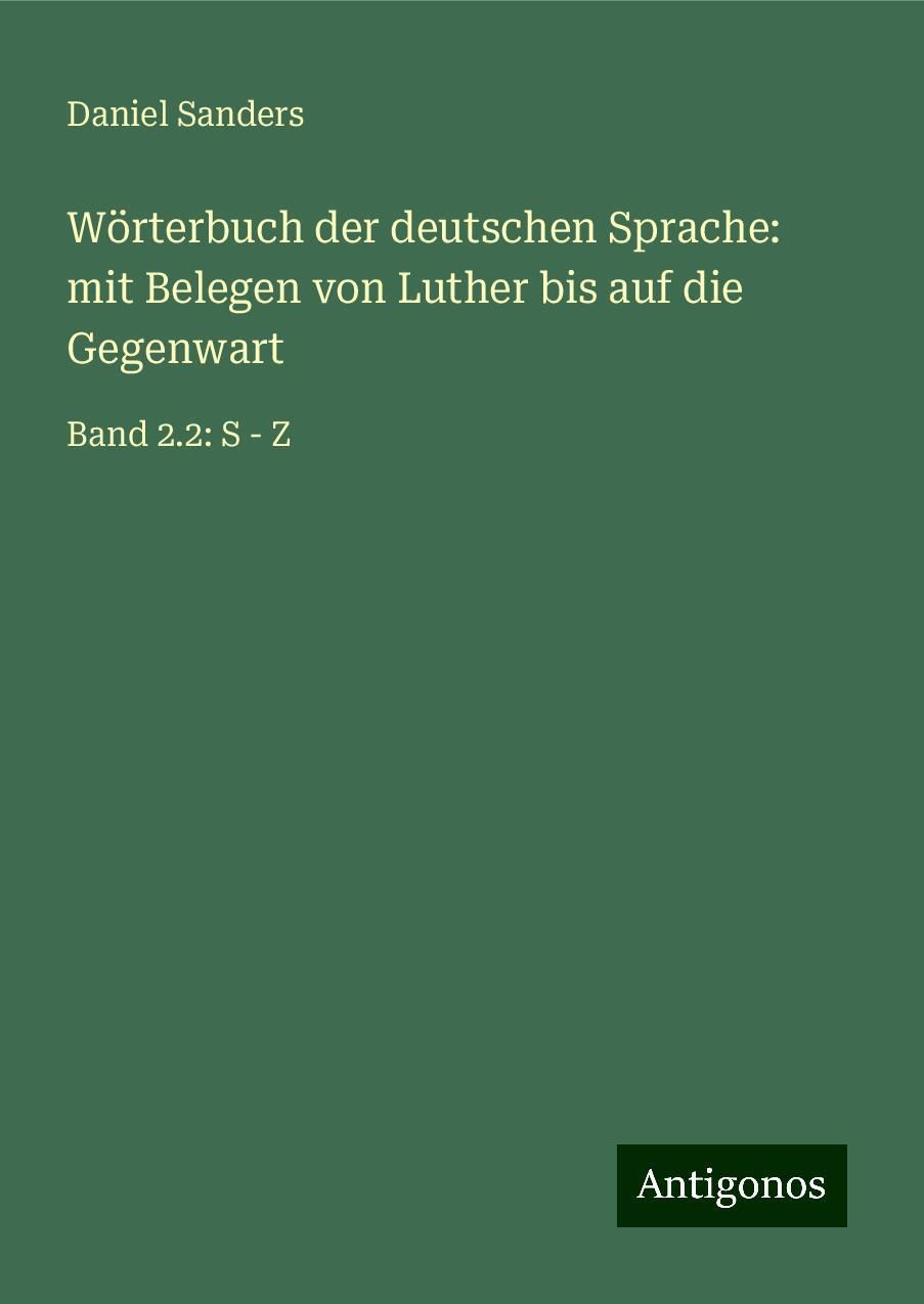 Wörterbuch der deutschen Sprache: mit Belegen von Luther bis auf 