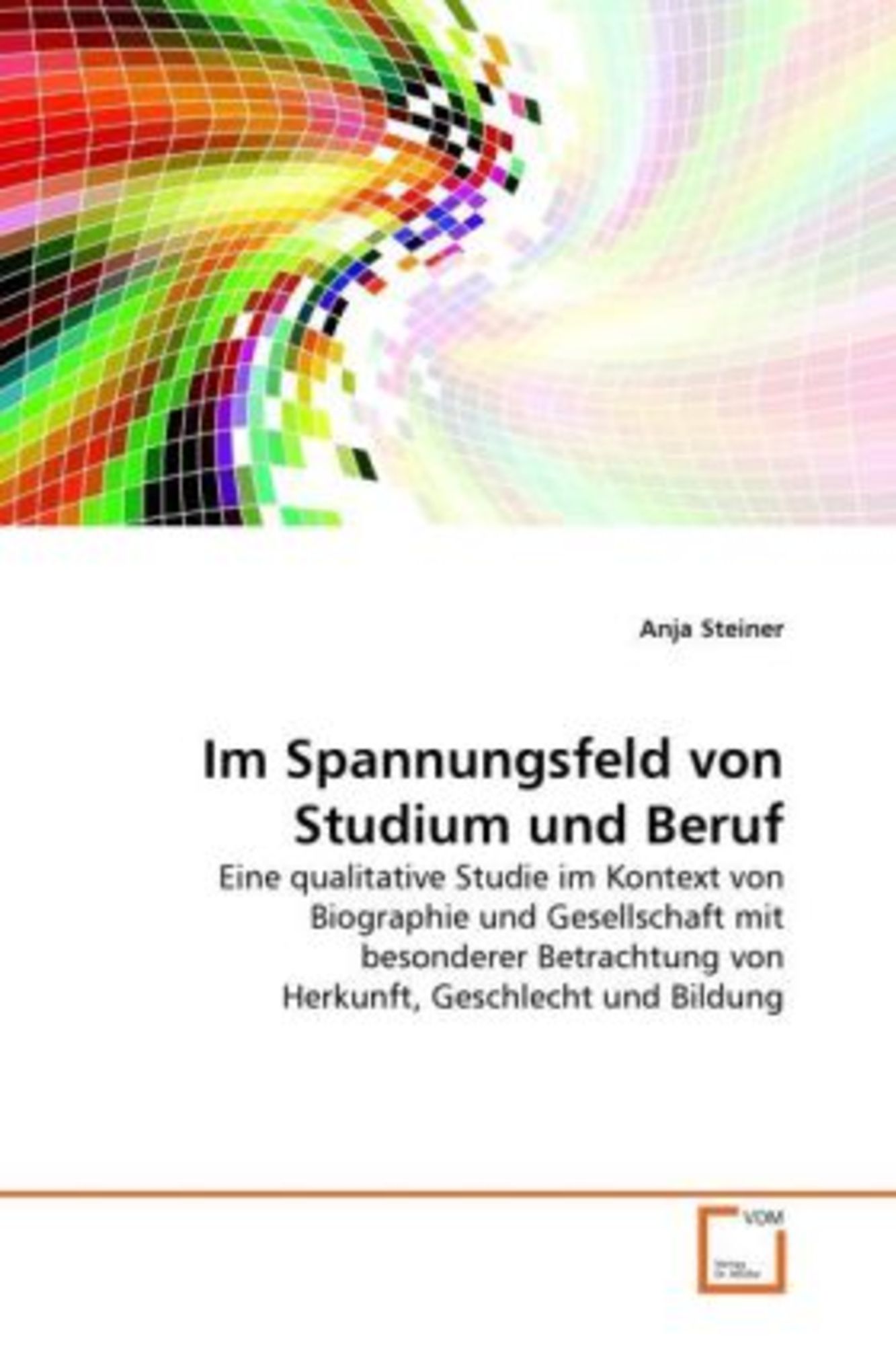 'Steiner, A: Im Spannungsfeld Von Studium Und Beruf' Von 'Anja Steiner ...