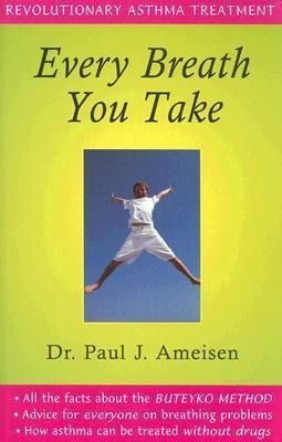 'Every Breath You Take Revolutionary Asthma Treatment' von 'Paul J