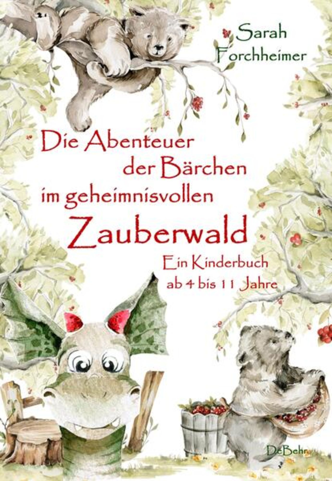4 Forchheimer\' Ein im Abenteuer Die Bärchen ab Jahre\' 11 - \'Sarah geheimnisvollen bis Zauberwald - - Kinderbuch Buch von der \'978-3-9872702-1-5\'