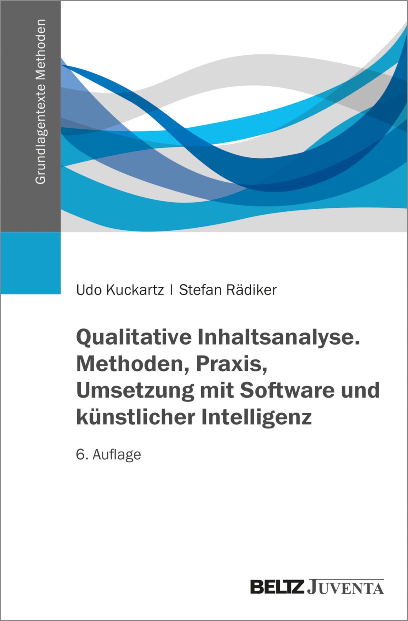 Qualitative Inhaltsanalyse Methoden Praxis Computerunterstützung Qualitative Inhaltsanalyse. Methoden, Praxis, Umsetzung mit Software
