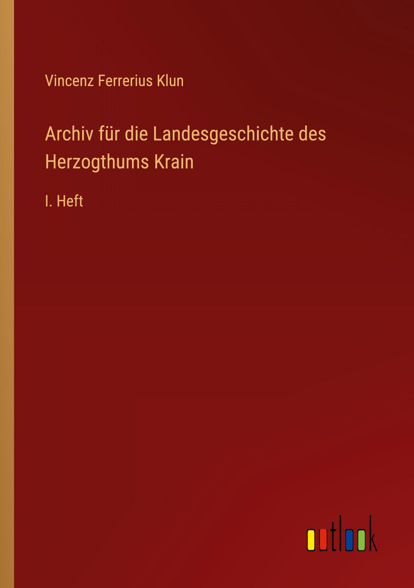 "Archiv für die Landesgeschichte des Herzogthums Krain" online kaufen