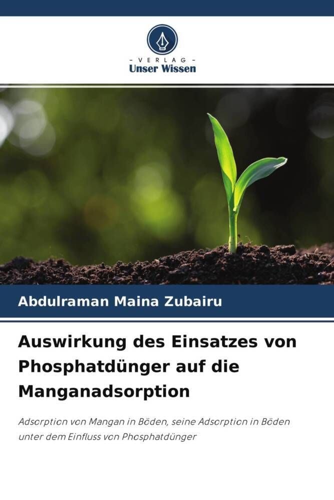 Auswirkung des Einsatzes von Phosphatdnger auf die Manganadsorption"  online kaufen
