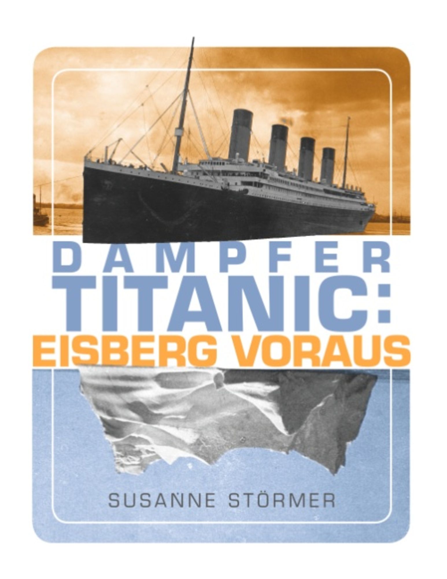 Dampfer Titanic: Eisberg voraus' von 'Susanne Störmer' - Buch