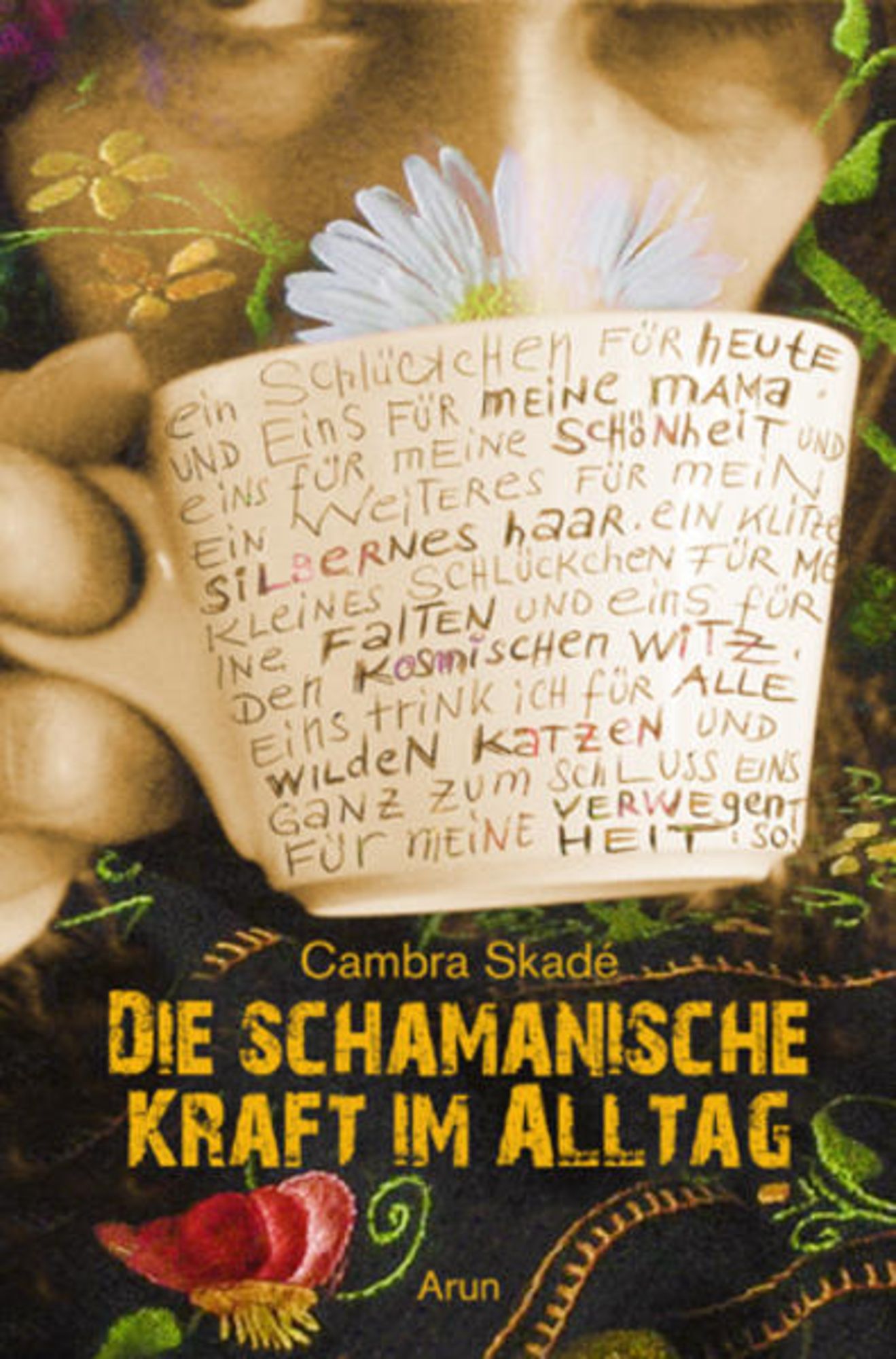 'Die schamanische Kraft im Alltag' von 'Cambra Maria Skadé' - Buch ...