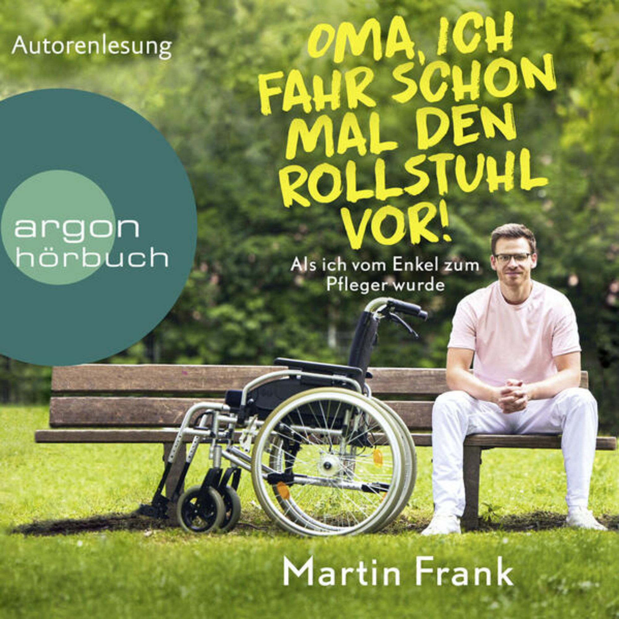 Oma, ich fahr schon mal den Rollstuhl vor! von Martin Frank -  Hörbuch-Download