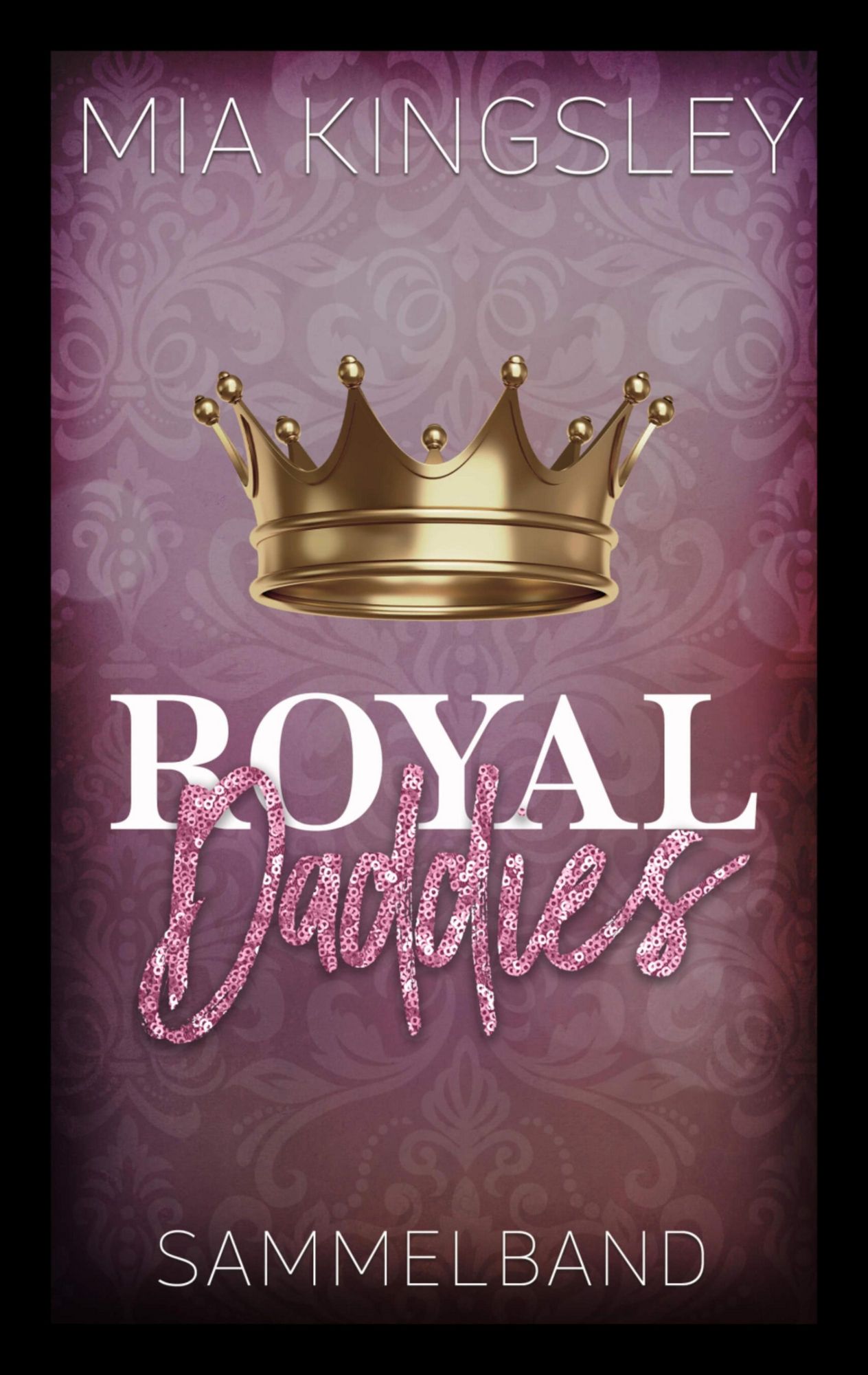 Royal Daddies von Mia Kingsley - eBook | Thalia