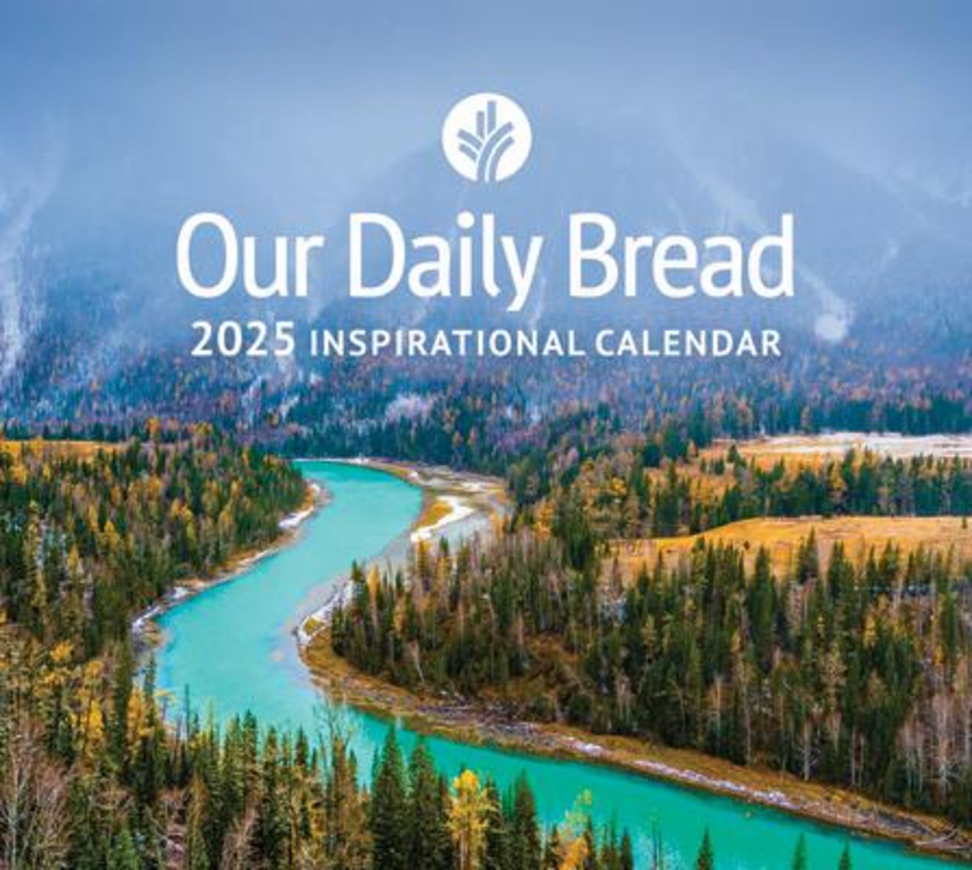 'Our Daily Bread 2025 Inspirational Wall Calendar' 'Lebensfreude