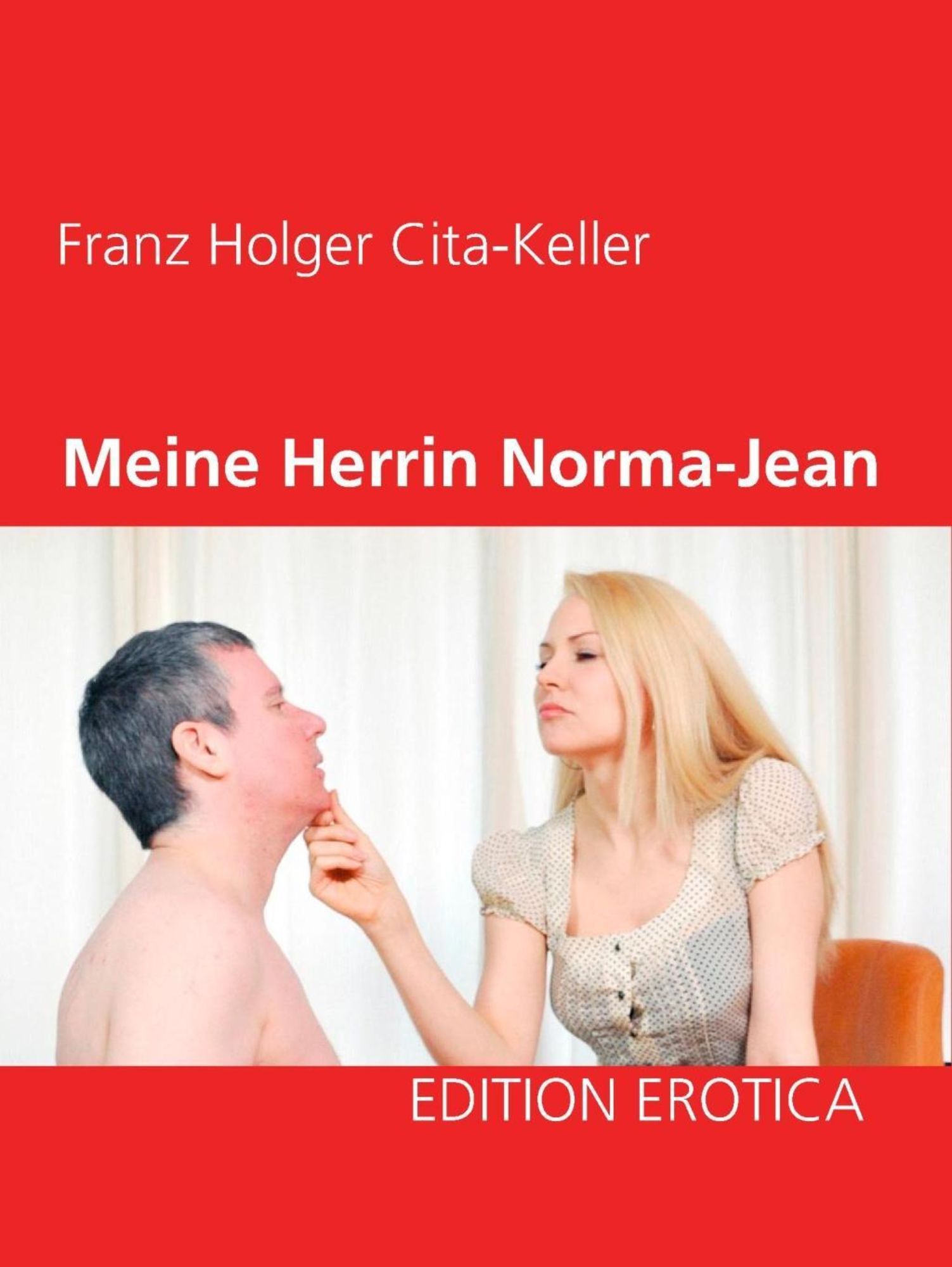 'Meine Herrin Norma-Jean' Von 'Franz Holger Cita-Keller' - EBook