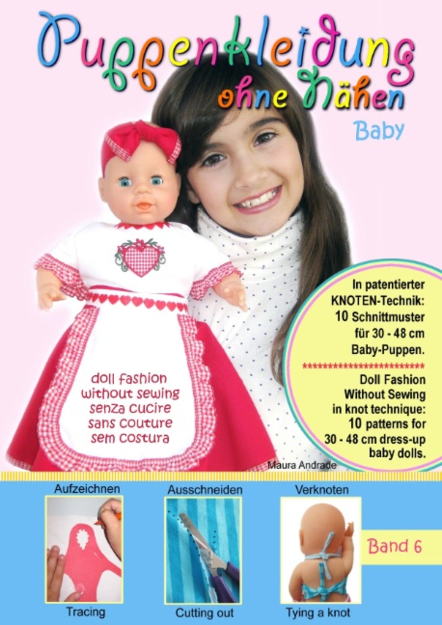 Puppenkleidung ohne Nahen Baby Band 6 Doll Fashion Without Sewing baby Vol. 6 Vestiti per bambole senza cucire bambino Vetements de poupe von Maura Andrade Buch 978 3 8482 5486 6