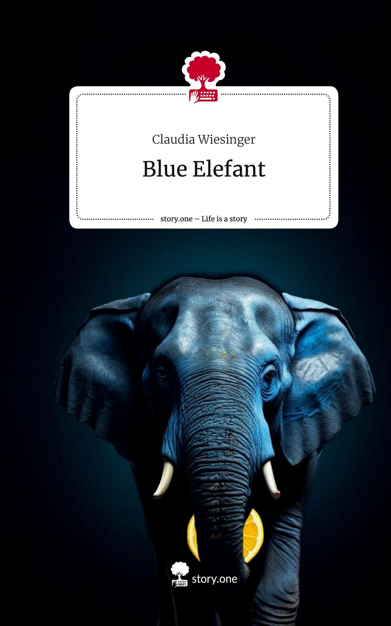 'Blue Elefant. Life is a Story - story.one' von 'Claudia Wiesinger ...