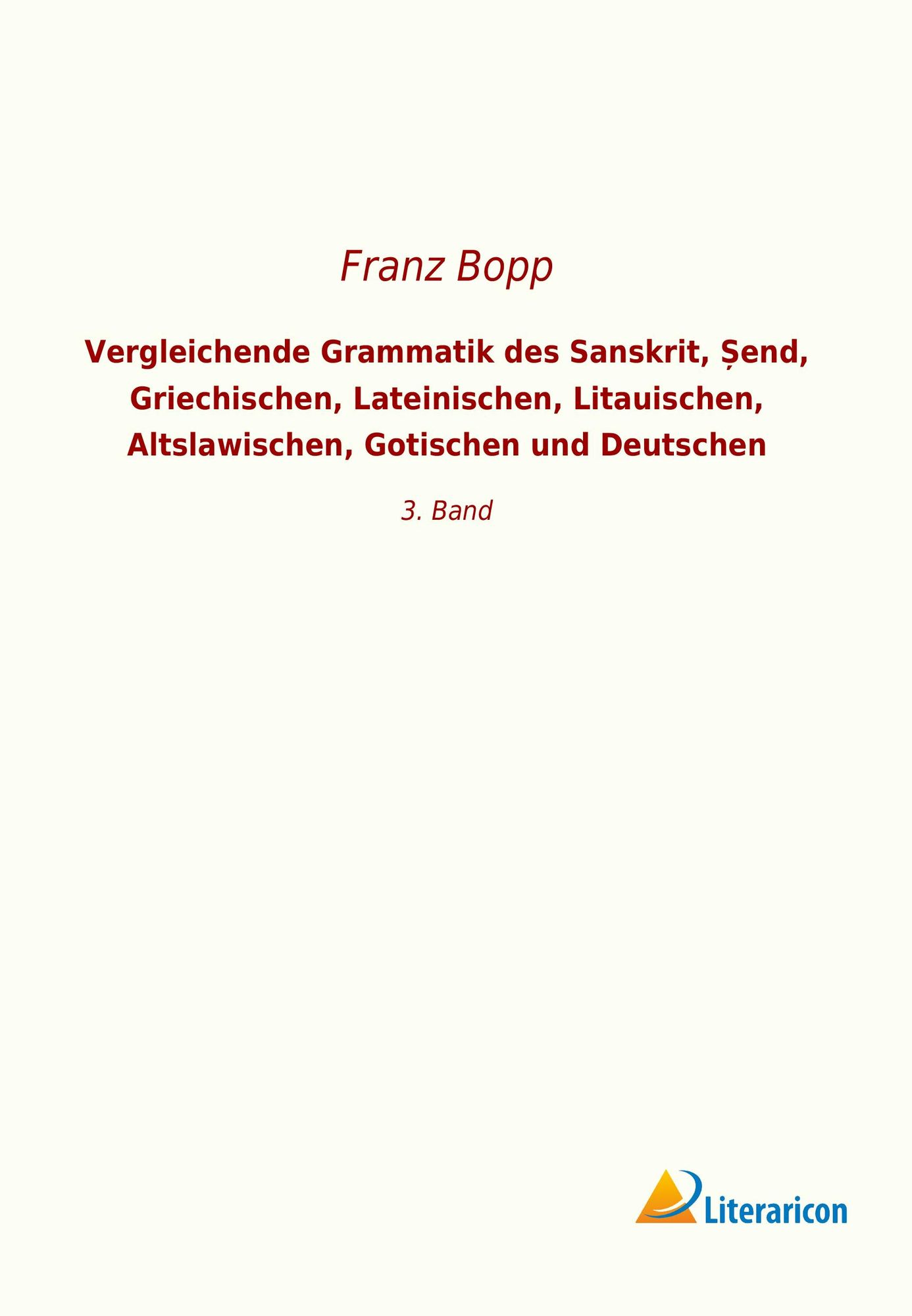 'Vergleichende Grammatik Des Sanskrit, ¿end, Griechischen, Lateinischen ...