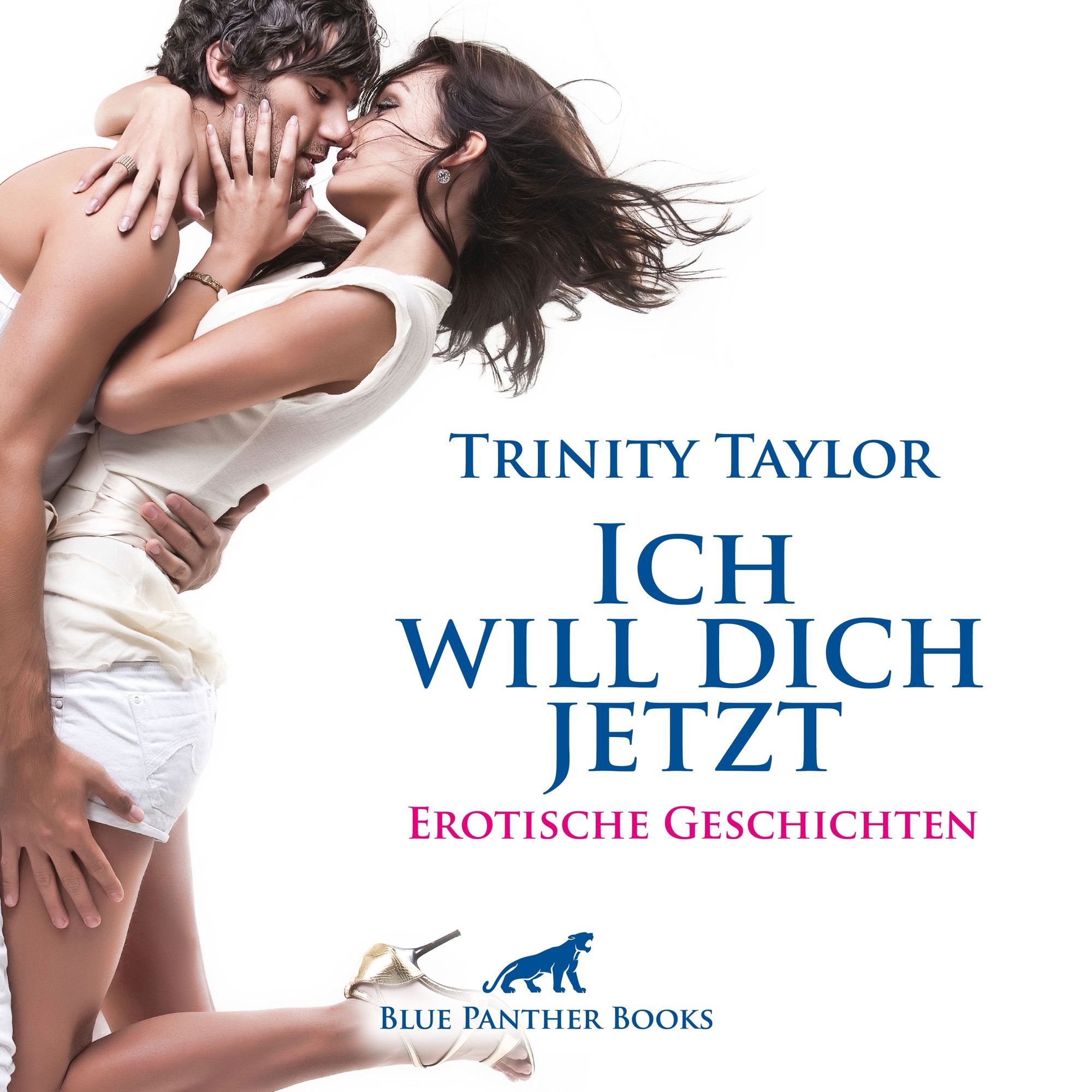 Ich will dich jetzt  Erotische Geschichten von Trinity Taylor -  Hörbuch-Download