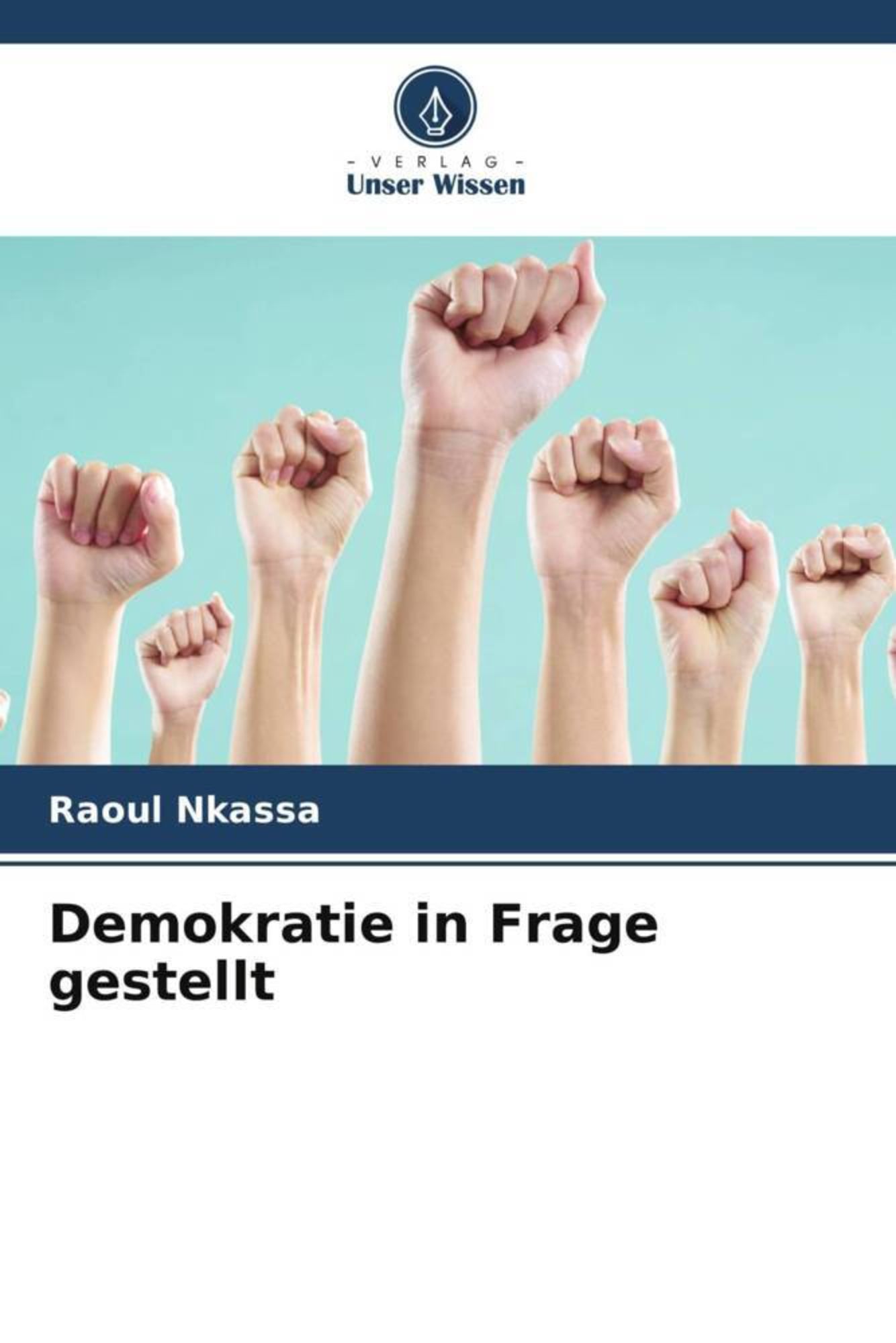 'Demokratie In Frage Gestellt' Von 'Raoul Nkassa' - Buch - '978-620-7 ...