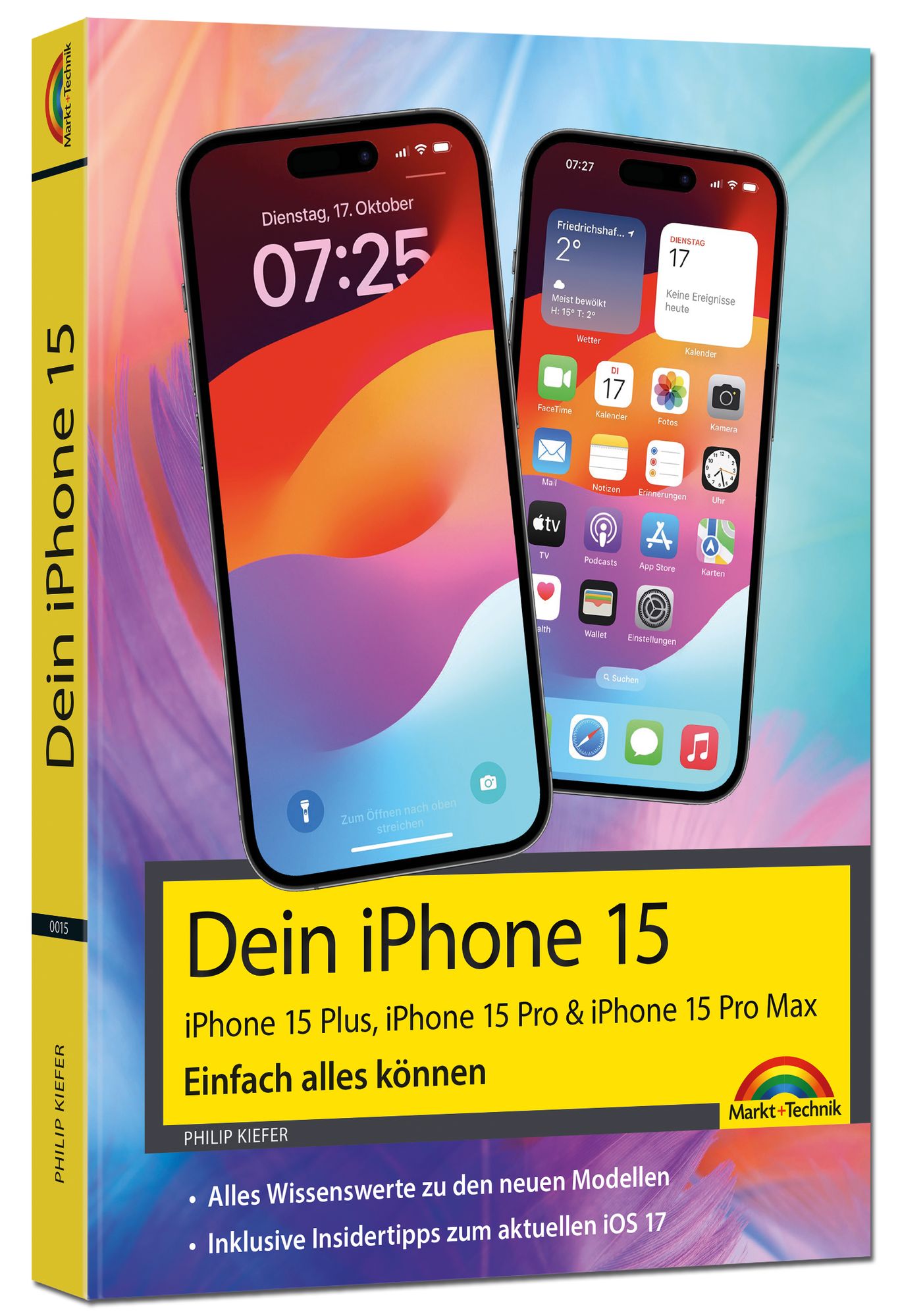 Dein iPhone 15. iPhone 15 Plus, 15 Pro & 15 Pro Max – Einfach alles können'  von 'Philip Kiefer' - Buch - '978-3-9881001-5-3