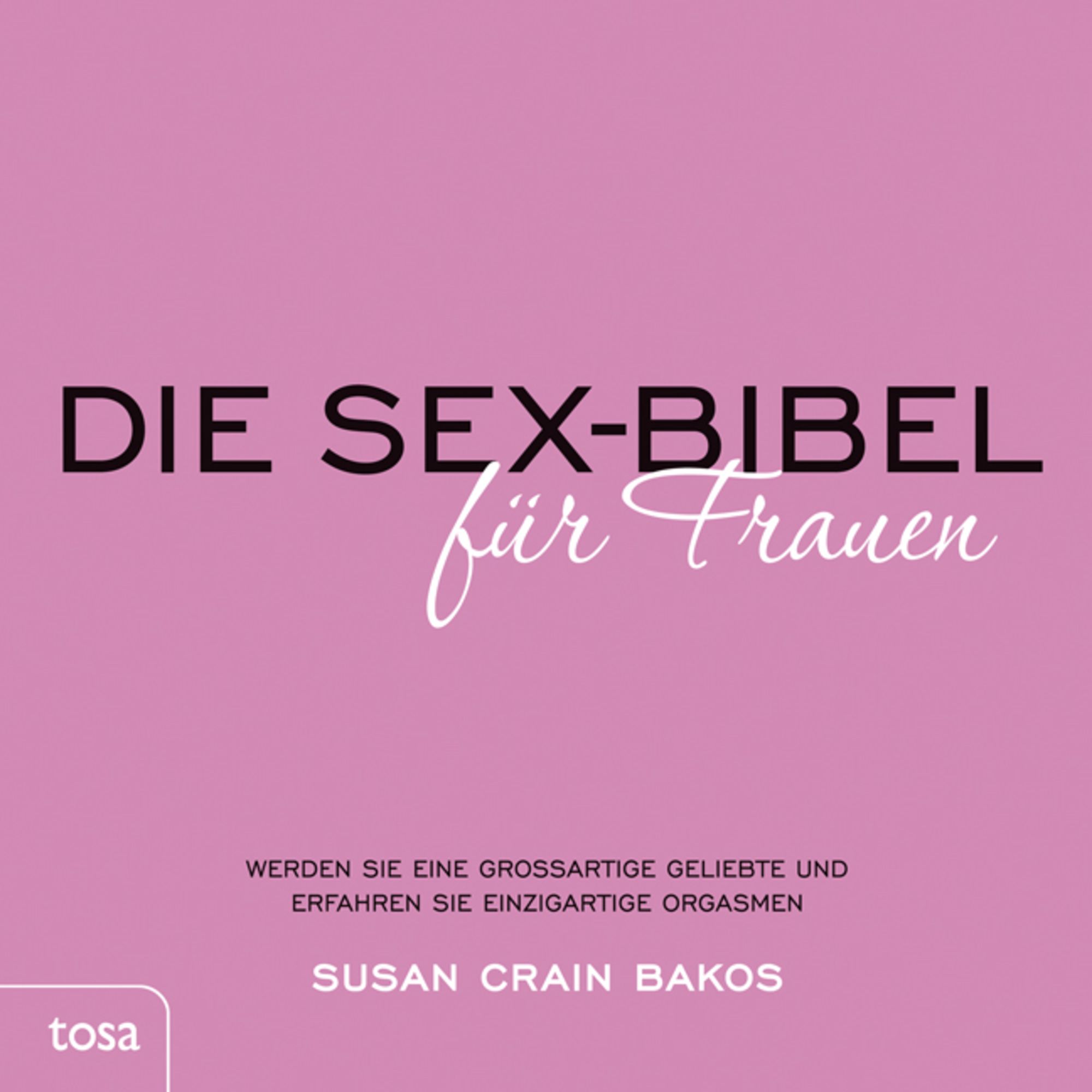 Die Sex Bibel Für Frauen Von Susan Crain Bakos Buch 978 3 86313 705 2 