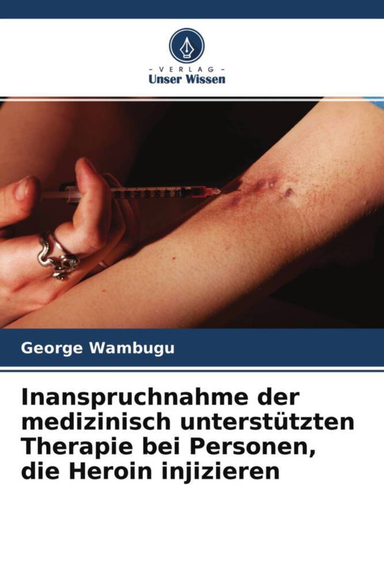 inanspruchnahme-der-medizinisch-unterstuetzten-therapie-bei-personen-die-heroin-injizieren-taschenbuch-george-wambugu.jpeg