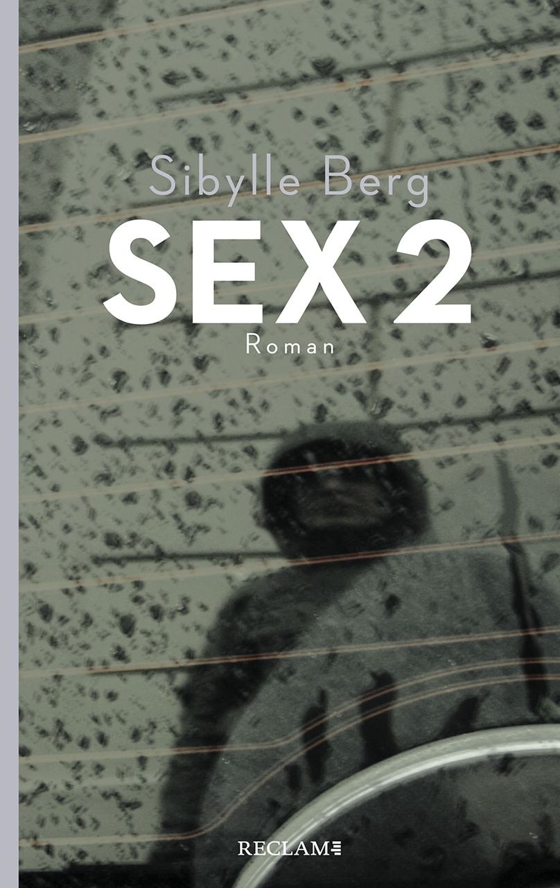 'Sex 2' von 'Sibylle Berg' - Buch - '978-3-15-020568-6'