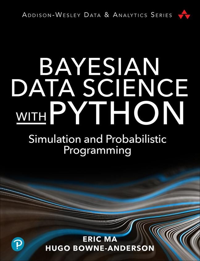 'Bayesian Data Science with Python' von 'Eric Ma' - 'Taschenbuch ...
